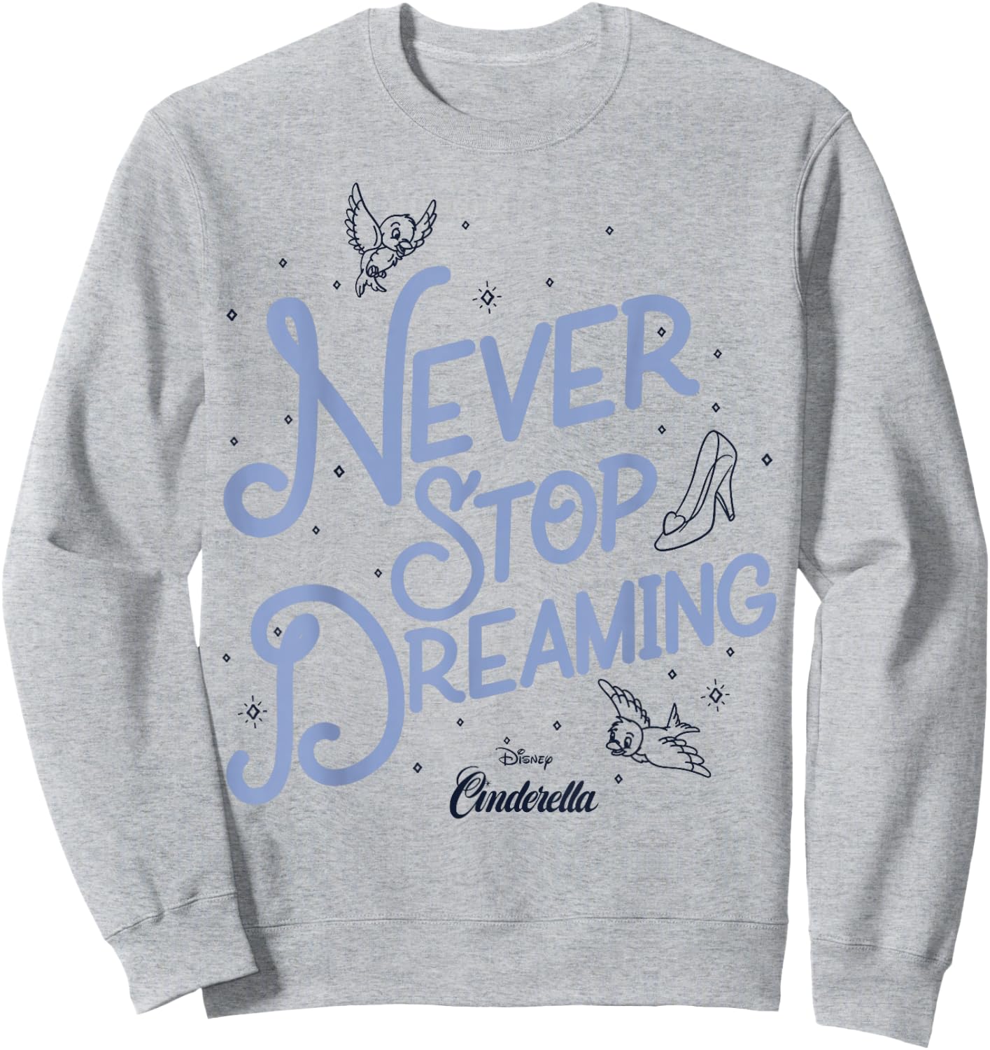 Disney Cinderella Never Stop Dreaming Sweatshirt - Sweatshirt | Ash
