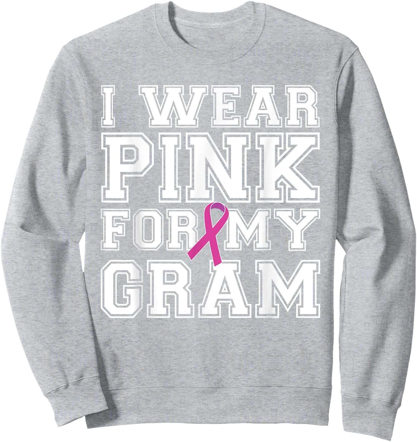 I Wear Pink for My Gram Breast Cancer Awareness Sweatshirt - Sweatshirt | Ash