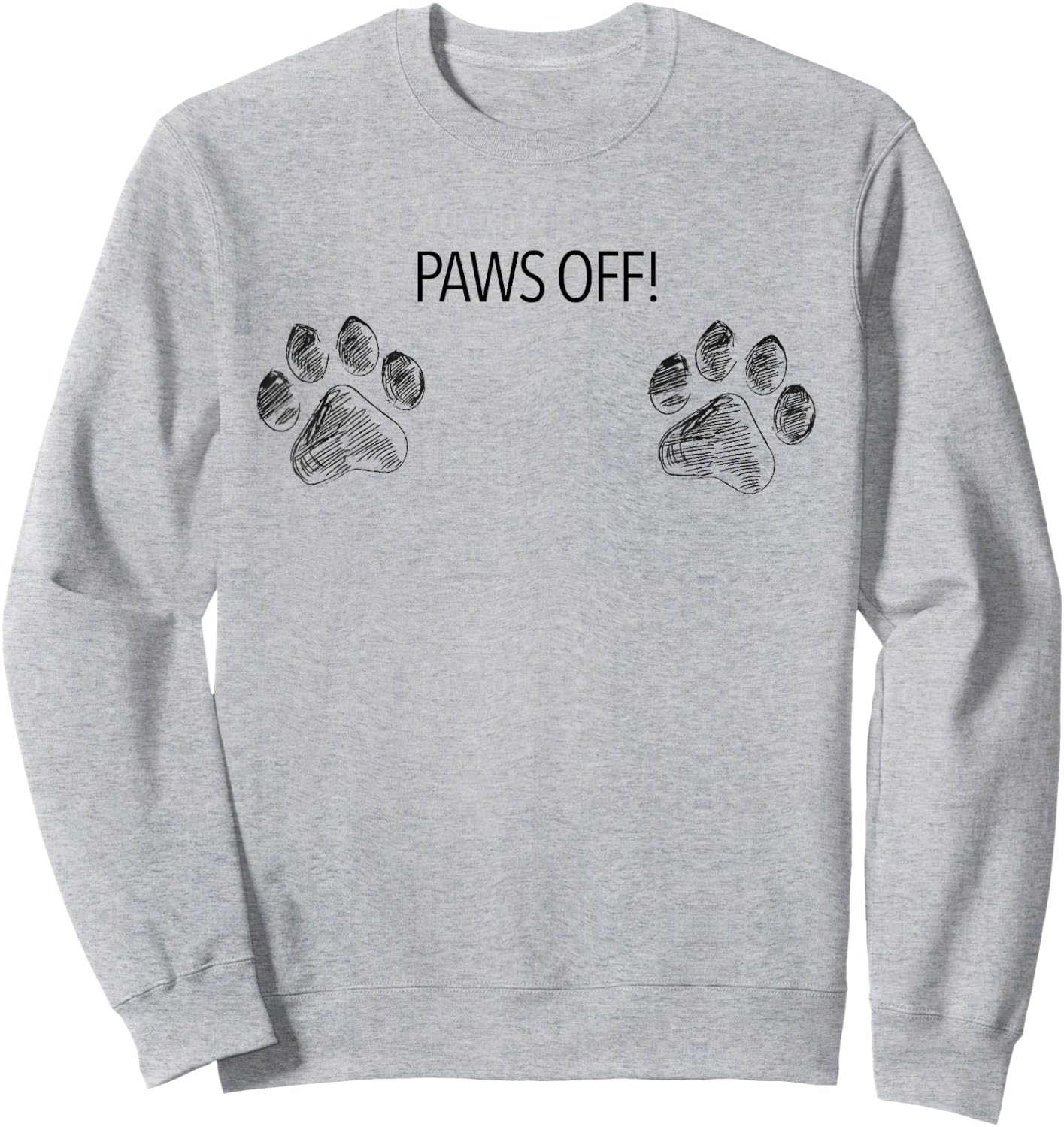 Paws Off Dog Paw Prints Boobies Dog Mom Life Sweatshirt - Sweatshirt | Ash