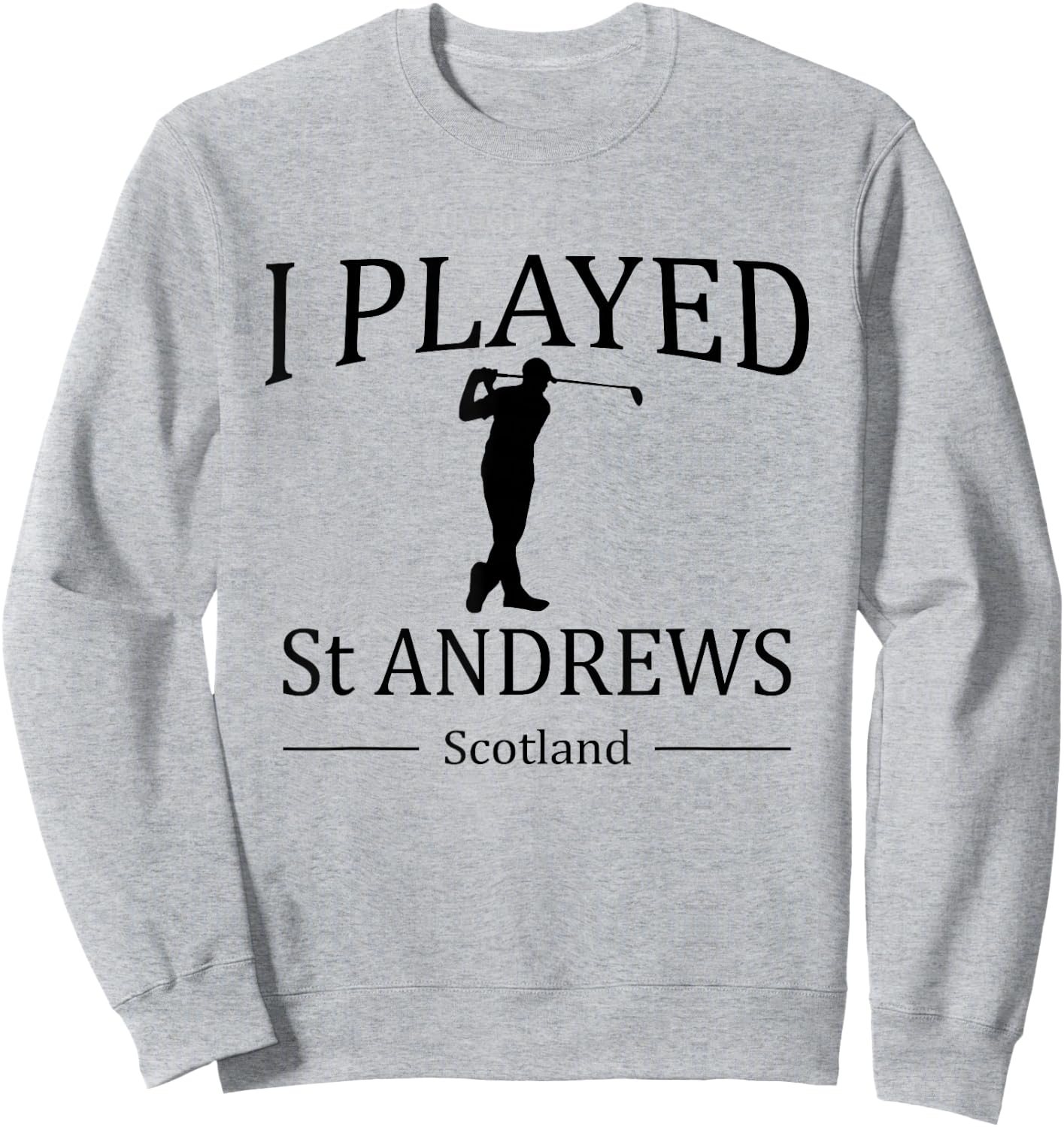 St Andrews Golf Gift Golfers who Played Scotland Sweatshirt - Sweatshirt | Ash