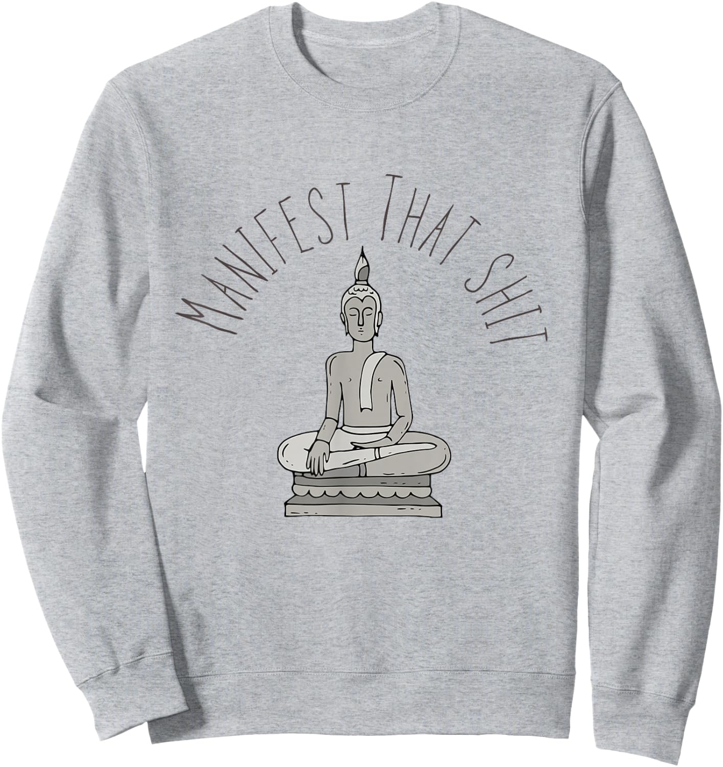 Manifest that shit Sweatshirt - Sweatshirt | Ash