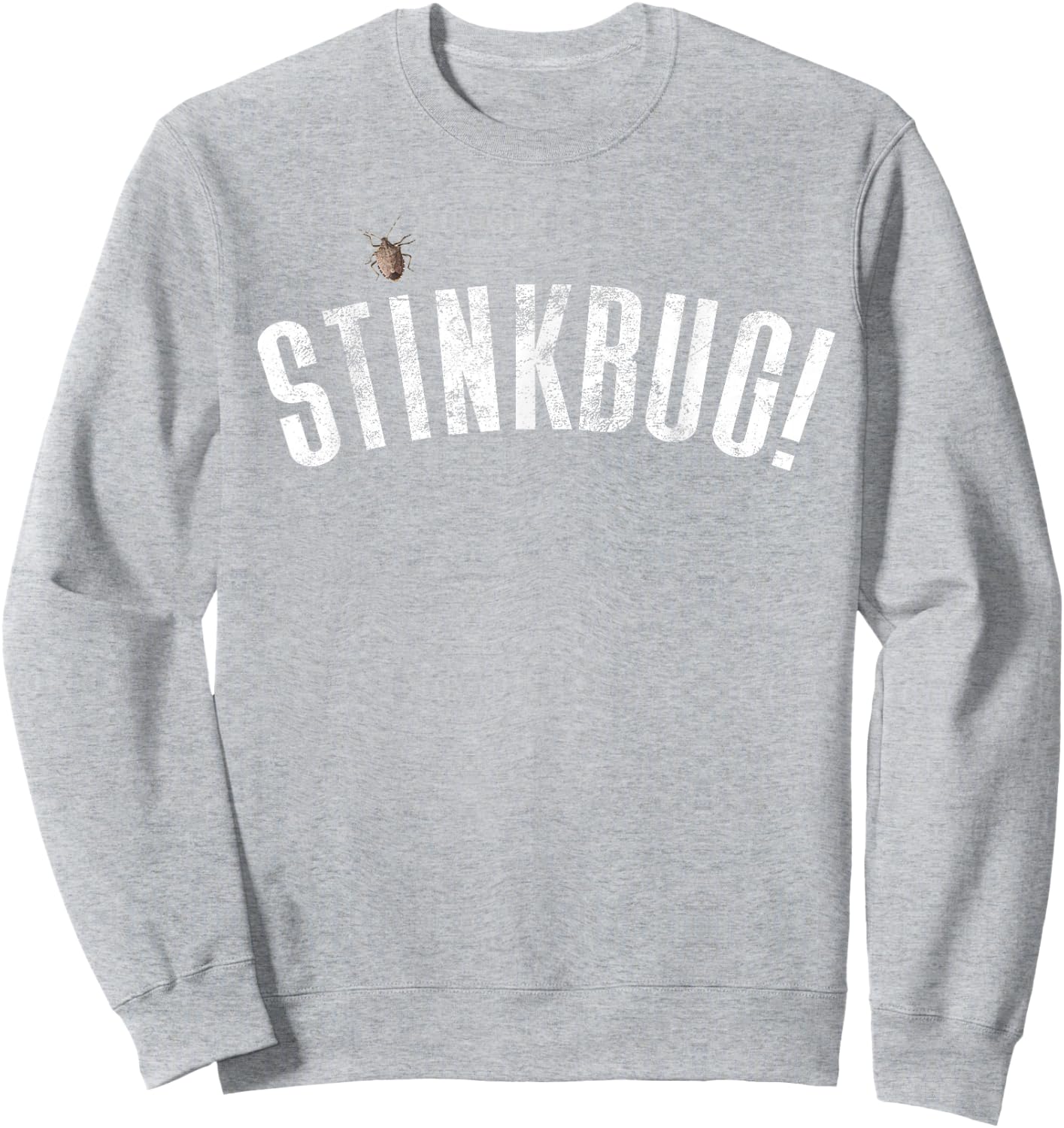 Stink Bug Shirt STINKBUG! Insect Bugs Funny Summer Gift Men Women Kids Sweatshirt - Sweatshirt | Ash