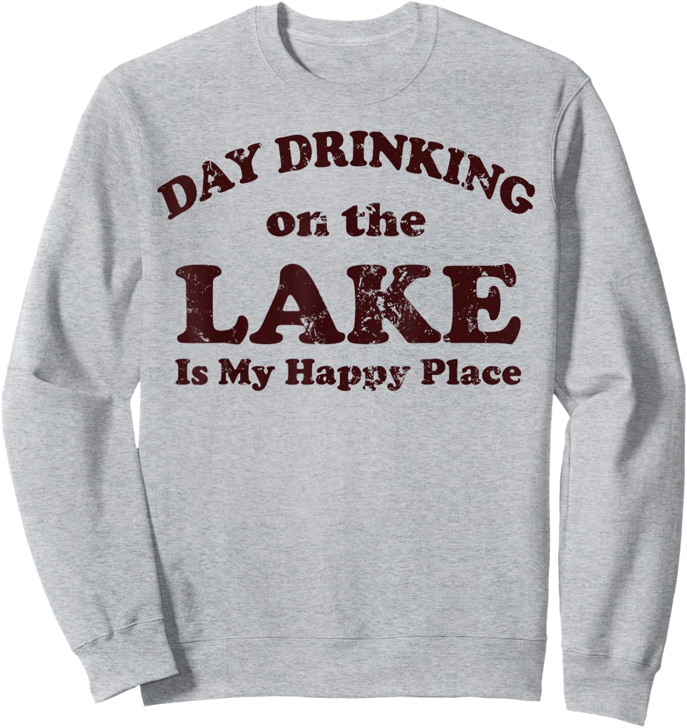 Day Drinking On The Lake Is My Happy Place Sweatshirt - Sweatshirt | Ash