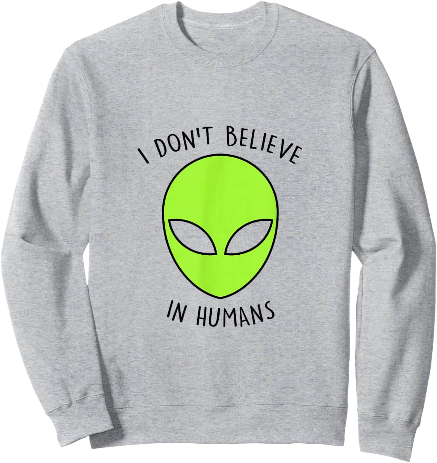 I Don't Believe In Humans Alien Gift Retro Sweatshirt - Sweatshirt | Ash