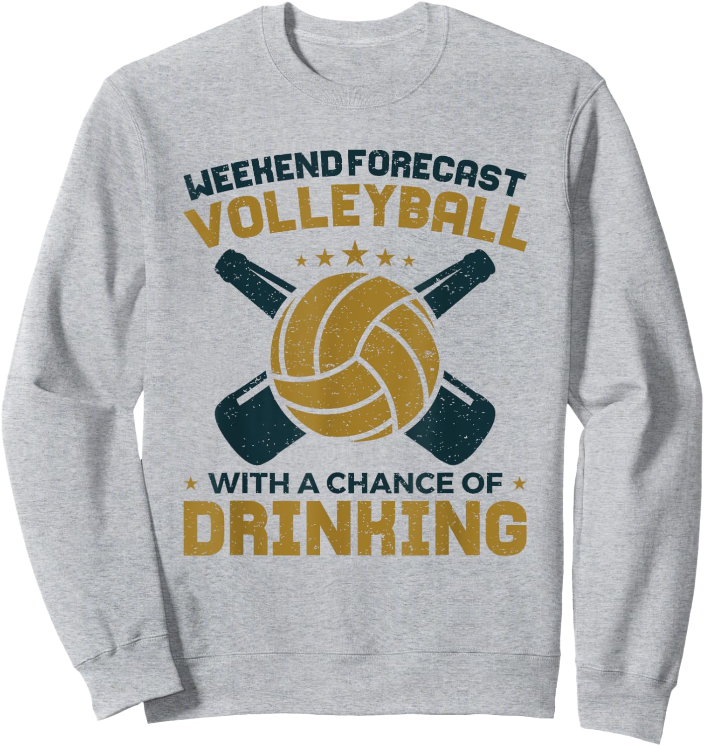 Funny Weekend Forecast Volleyball With Chance of Drinking Sweatshirt - Sweatshirt | Ash