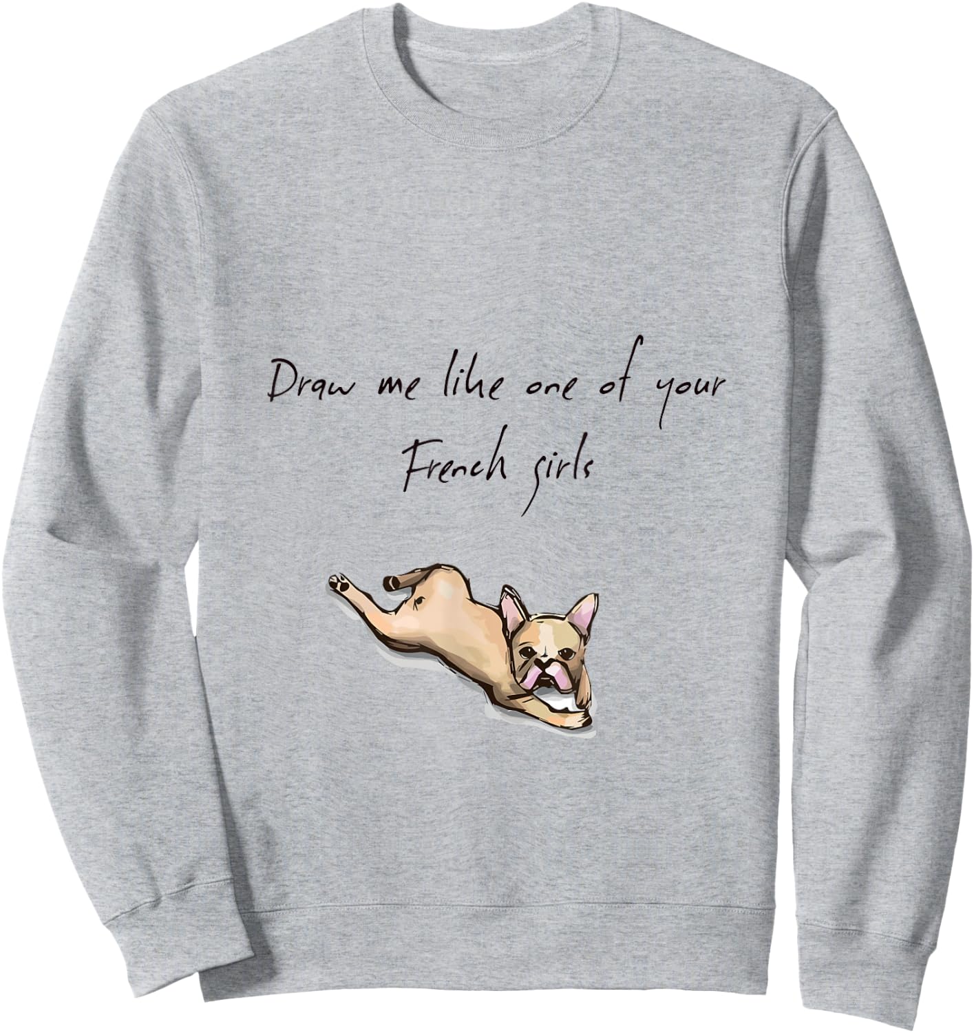 Draw Me Like One of Your French Girls: Dog Sweatshirt - Sweatshirt | Ash