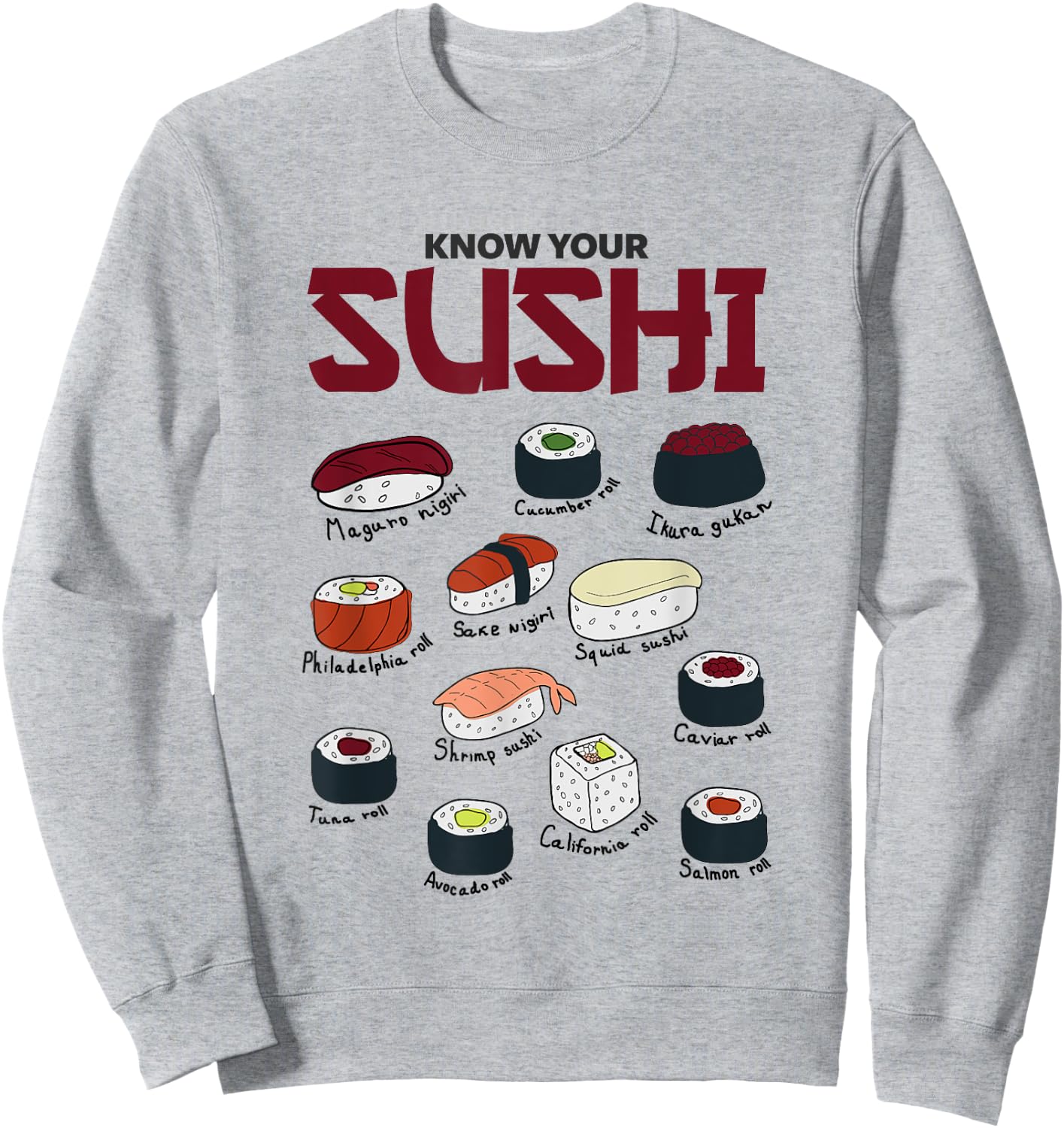 Know Your Sushi! Funny Sushi Lover Sweatshirt - Sweatshirt | Ash