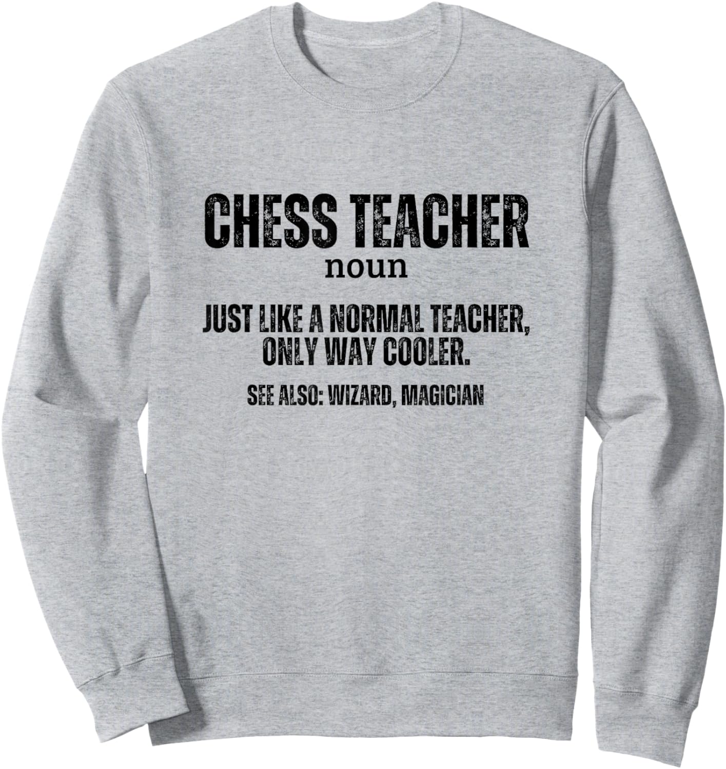 Chess Teacher Definition Proud Funny Chess Sweatshirt - Sweatshirt | Ash