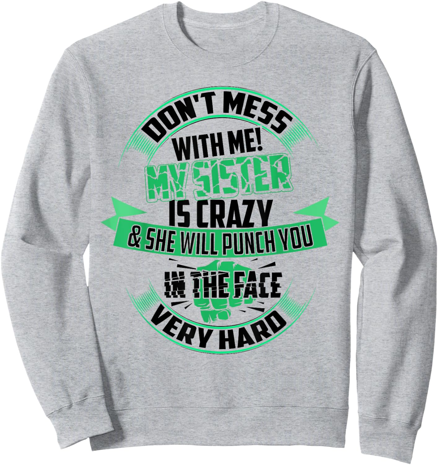 Cute Glam Don't Mess With Me! My Sister Is Crazy Shirt Gift Sweatshirt - Sweatshirt | Ash