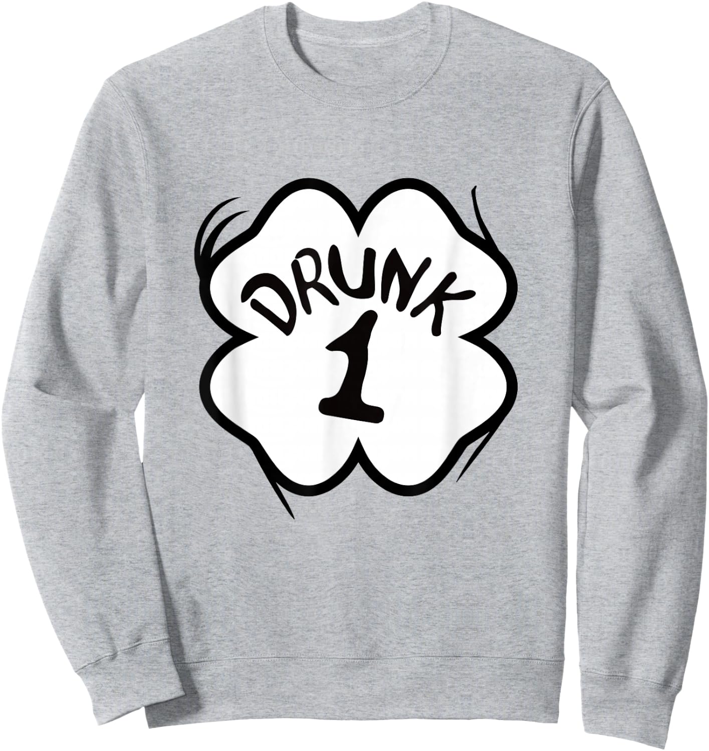 Drunk 1 St Pattys Day Shirt Drinking Team Group Matching Sweatshirt - Sweatshirt | Ash