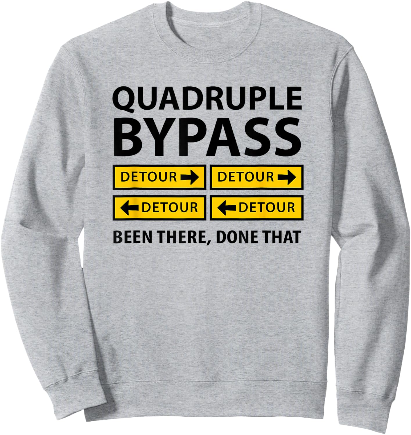 Quadruple Bypass Heart Surgery Sweatshirt - Sweatshirt | Ash
