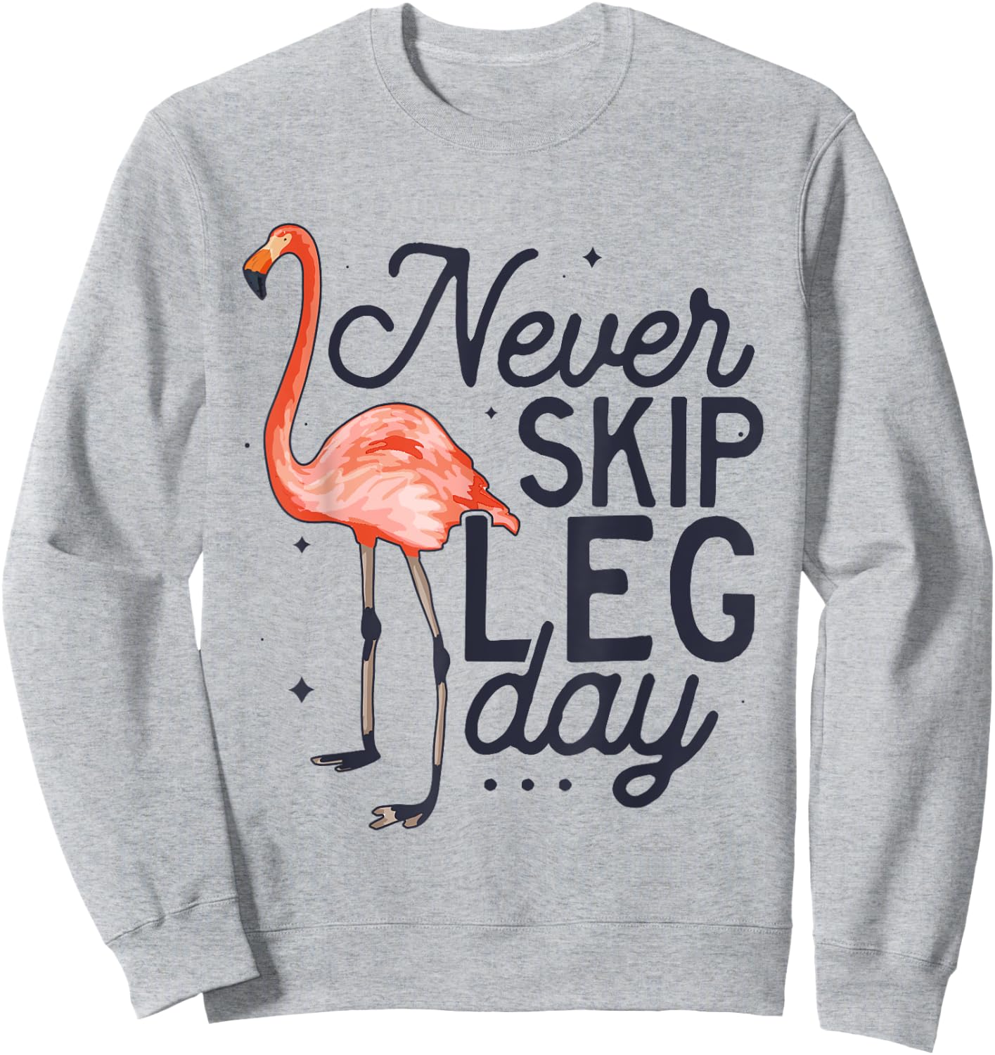 Never Skip Leg Day Funny Flamingo Gym Workout Sweatshirt - Sweatshirt | Ash