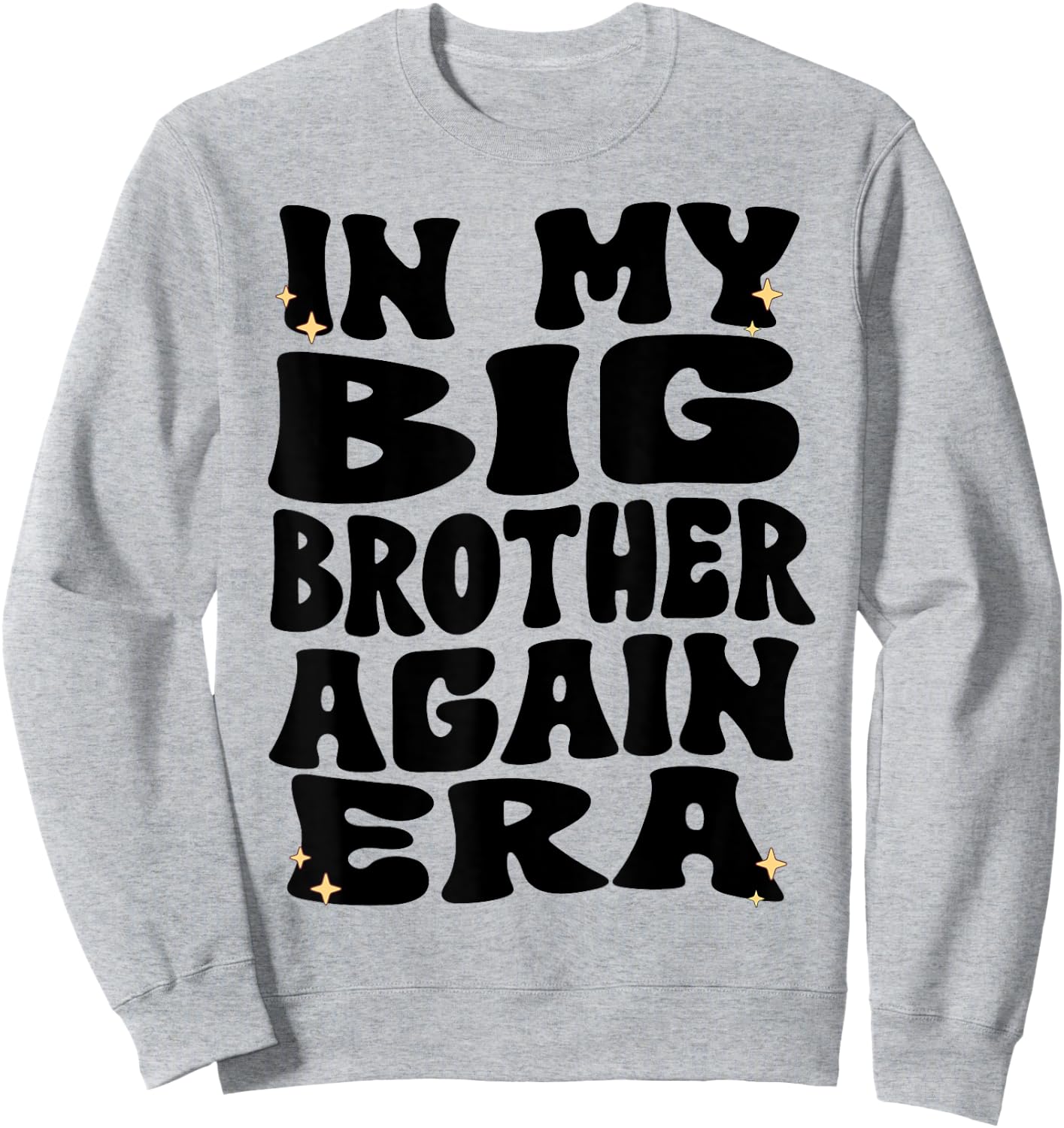 In My Big Brother Again Era Groovy Big Brother Again 2025 Sweatshirt - Sweatshirt | Ash