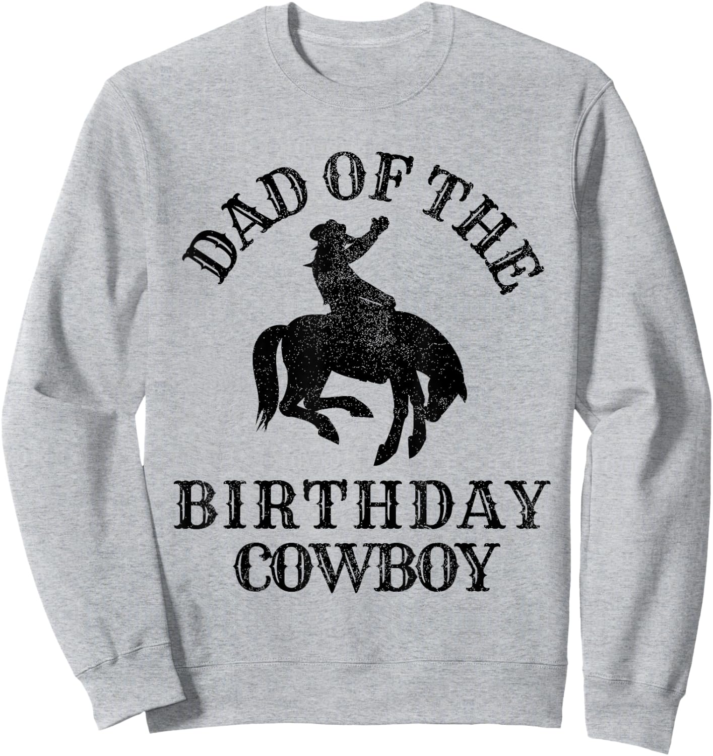 Dad of the Birthday Cowboy - Western Rodeo Party Matching Sweatshirt - Sweatshirt | Ash