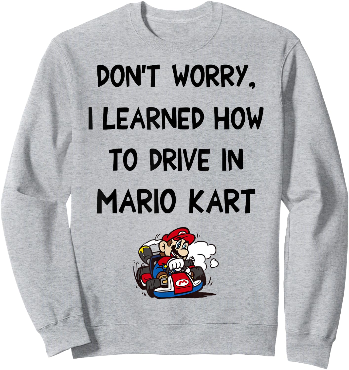 Nintendo Mario Kart Taught Me To Drive Graphic Sweatshirt - Sweatshirt | Ash