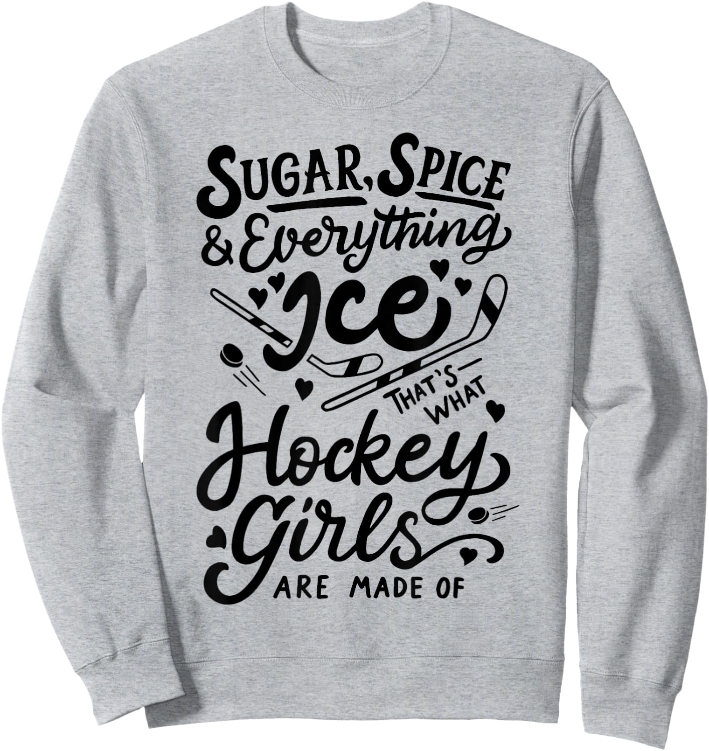 Sugar Spice & Everything Ice Cute Hockey Girl Sweatshirt - Sweatshirt | Ash
