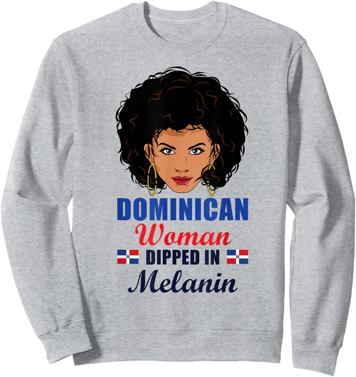 Dominican Flag Gift Woman Dipped In Melanin Afro Latina Sweatshirt - Sweatshirt | Ash
