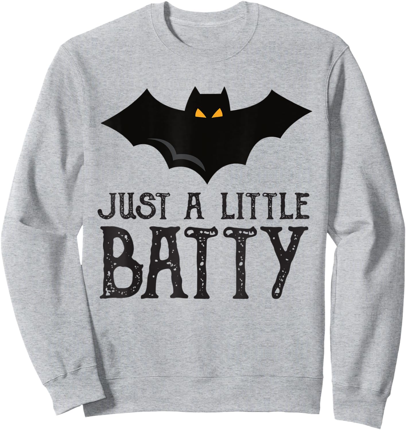 Just a Little Batty - Bat Funny Halloween Holiday Quote Sweatshirt - Sweatshirt | Ash