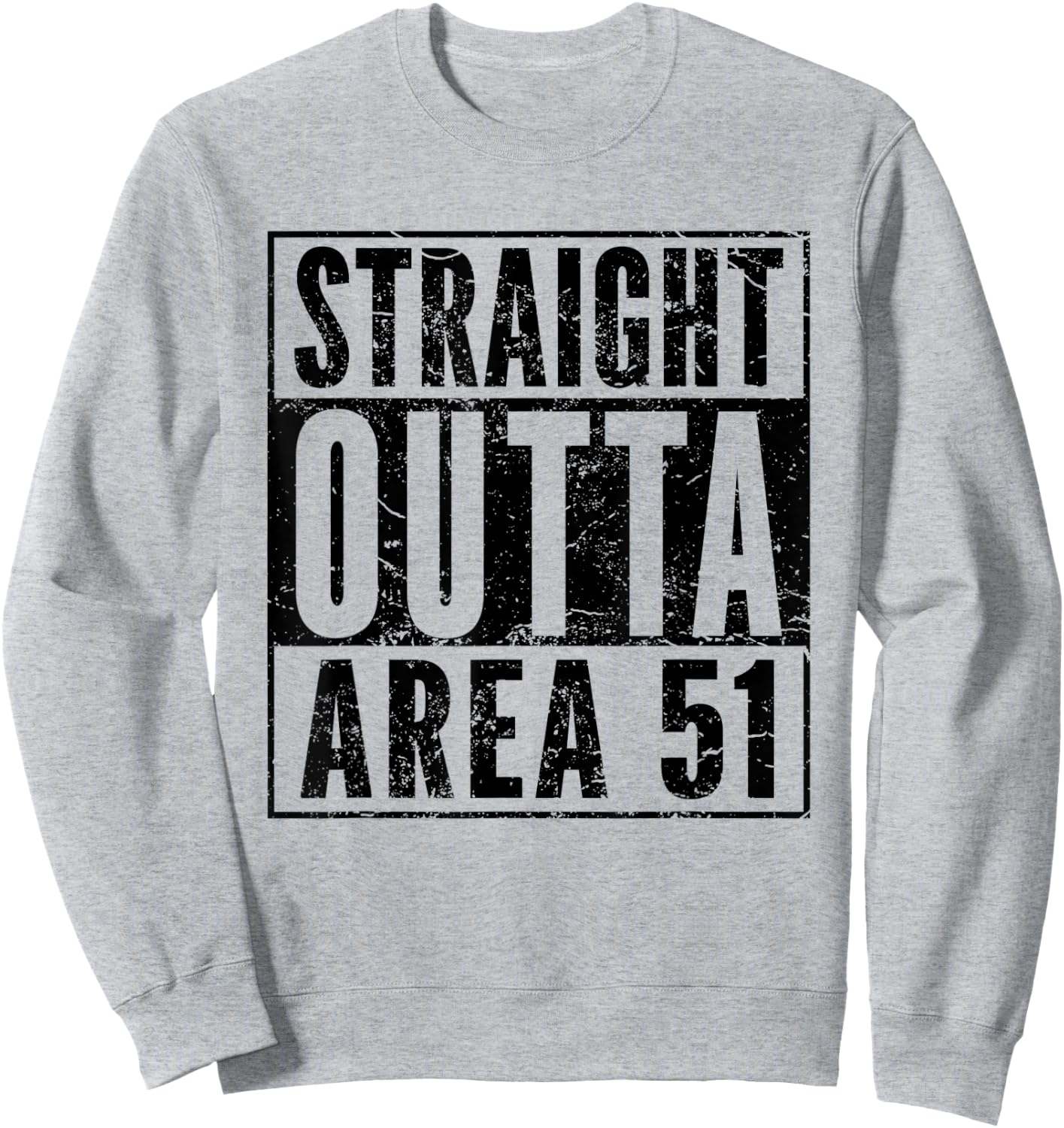 Funny UFO Alien Hunter Straight Outta Area 51 Sweatshirt - Sweatshirt | Ash