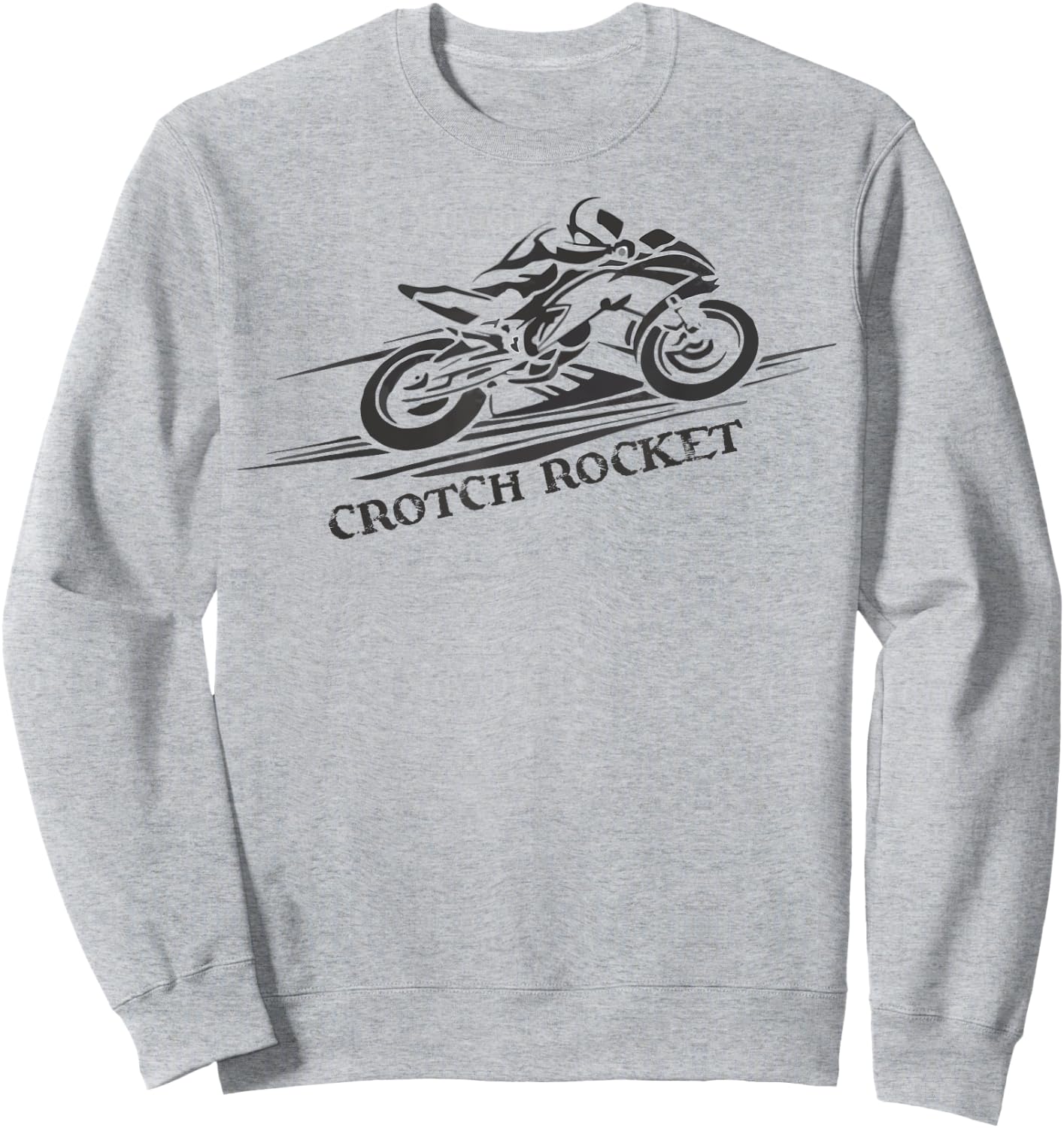 Crotch Rocket Shirt Men Women Teens Ladies Bikers Sweatshirt - Sweatshirt | Ash