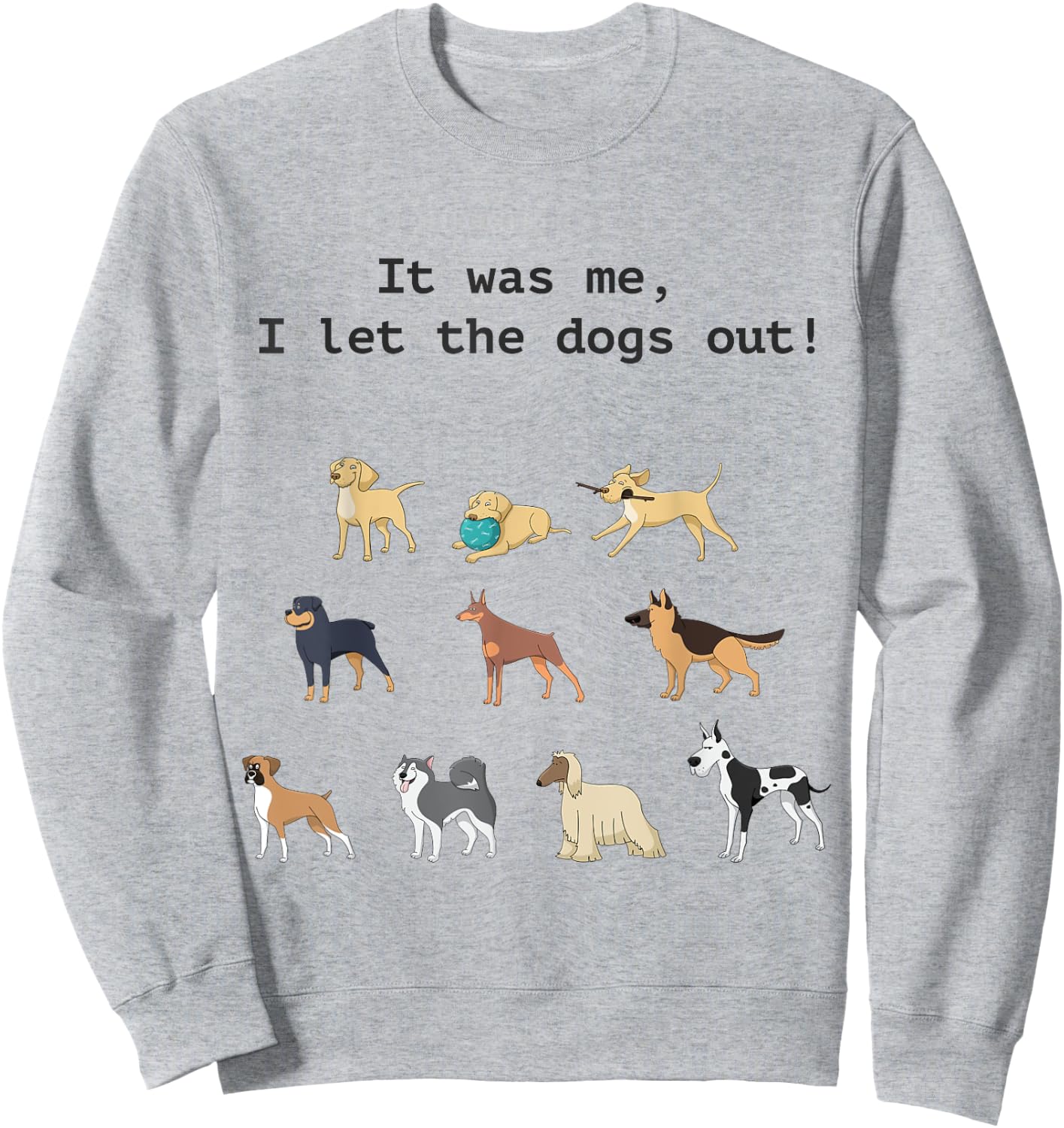 Funny Who Let the Dogs out Sweatshirt - Sweatshirt | Ash