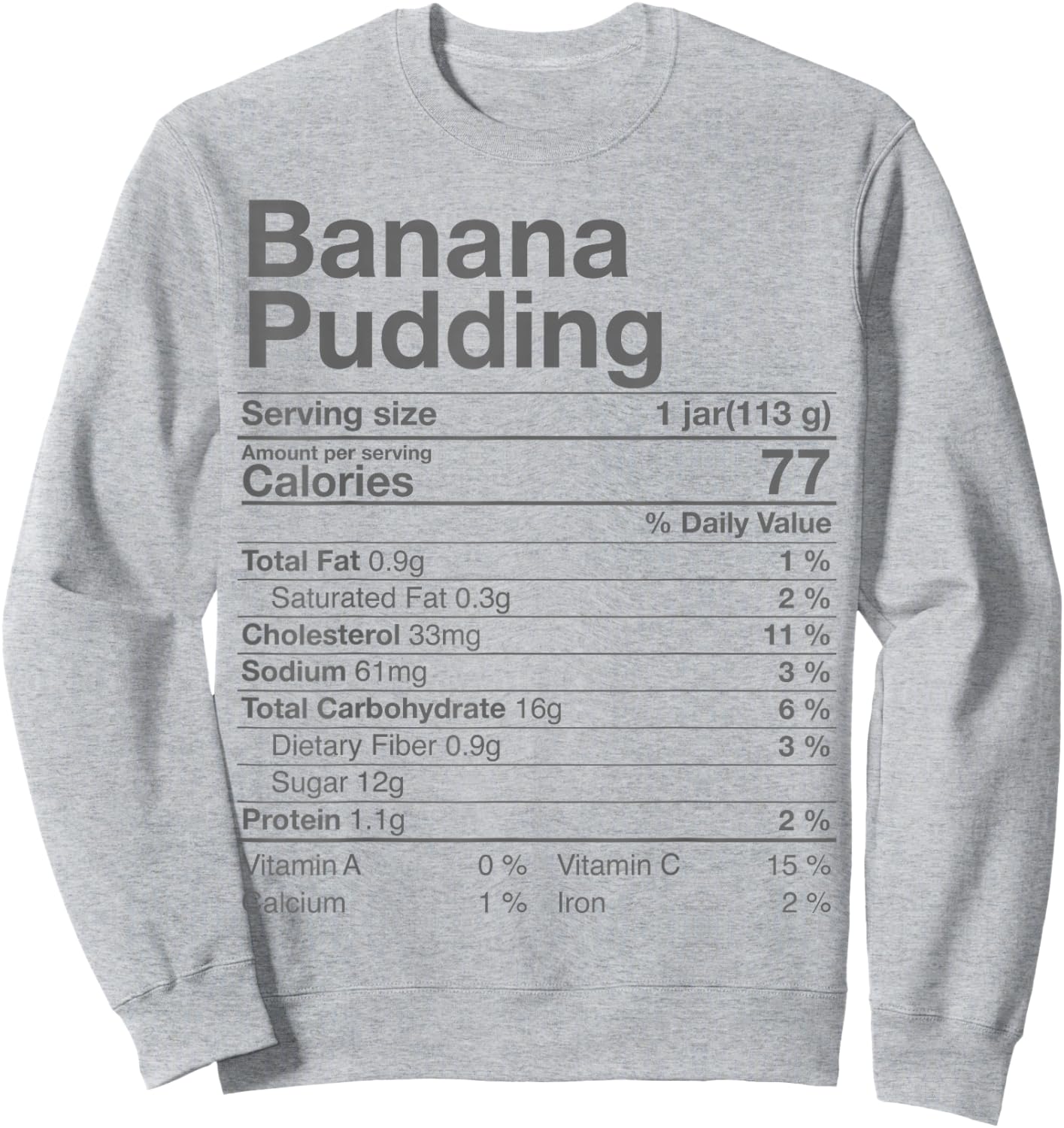 Banana Pudding Nutrition Fact Thanksgiving Gift Turkey Day Sweatshirt - Sweatshirt | Ash