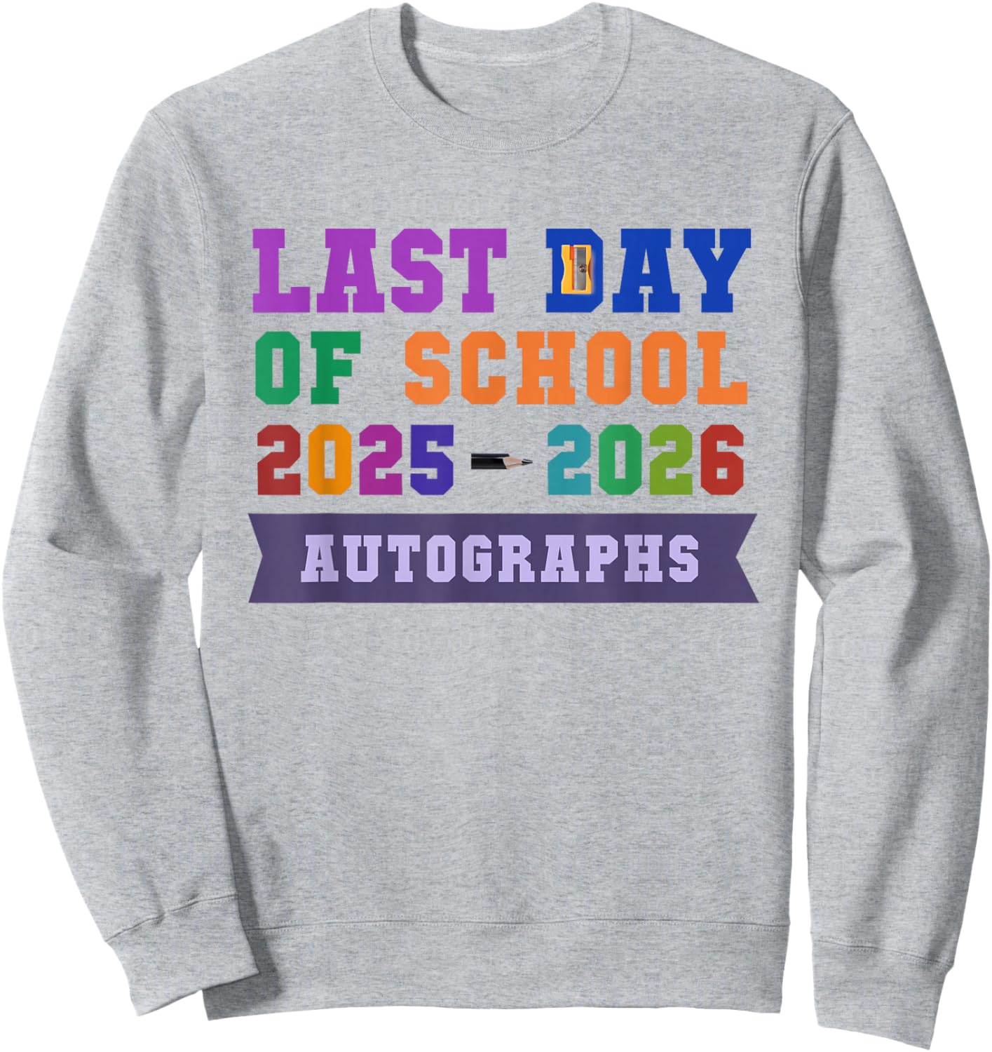 Vintage School Last Day 2026 Sign My Autographs Kids DIY Art Sweatshirt - Sweatshirt | Ash
