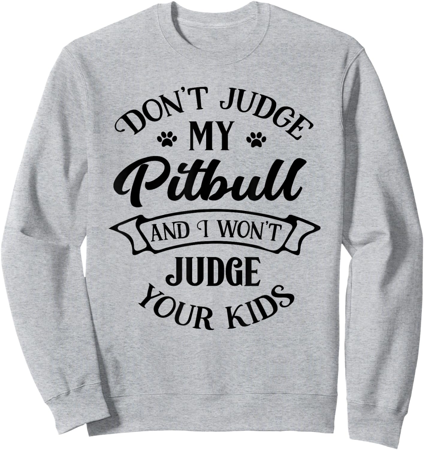 Cute Pitbull Mom , Rude Pit Bull Love Puppy Sweatshirt - Sweatshirt | Ash