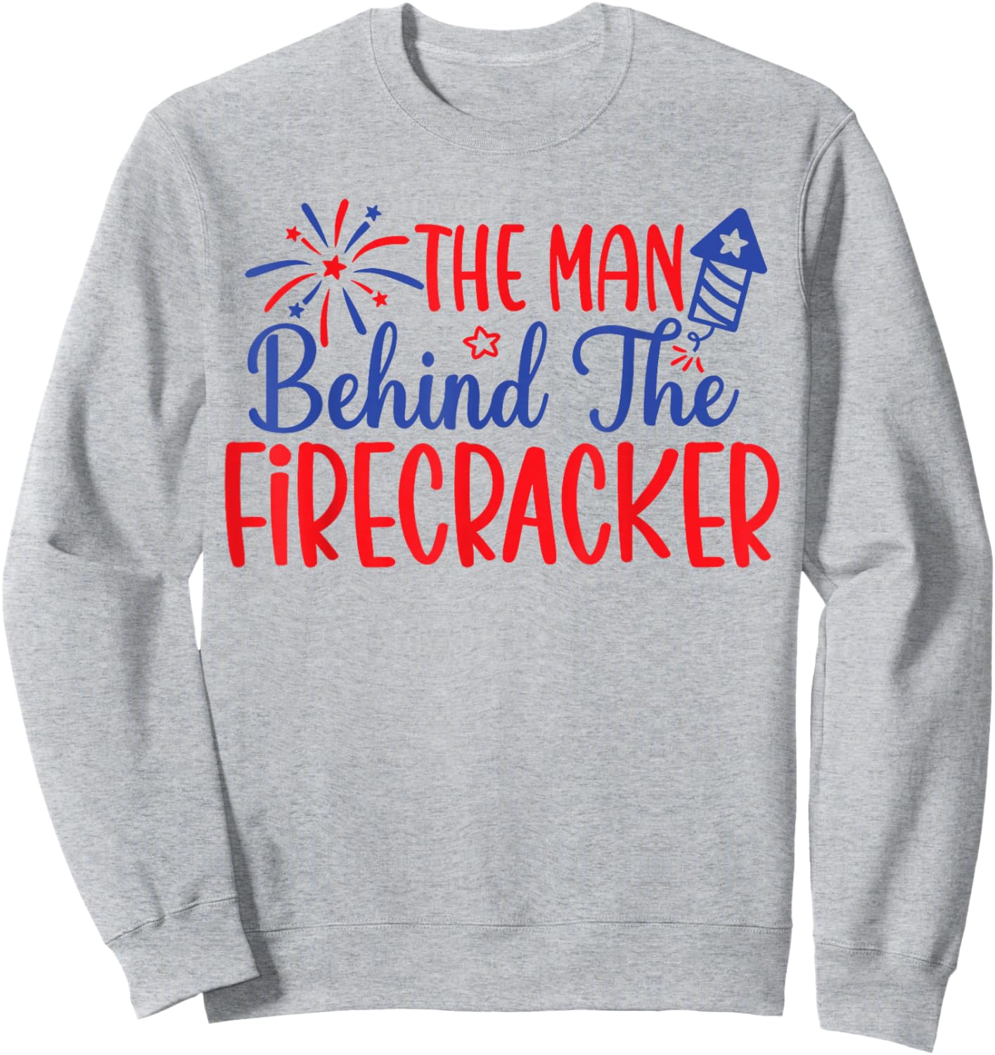 Expecting a Little Firecracker The Man Behind Firecracker Sweatshirt - Sweatshirt | Ash