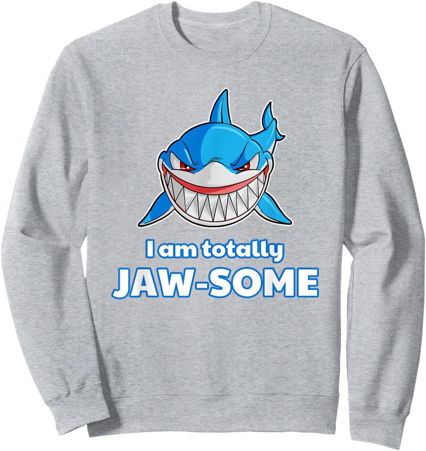 I'm totally JAW-SOME Shark Shark Birthday Gift Sweatshirt - Sweatshirt | Ash