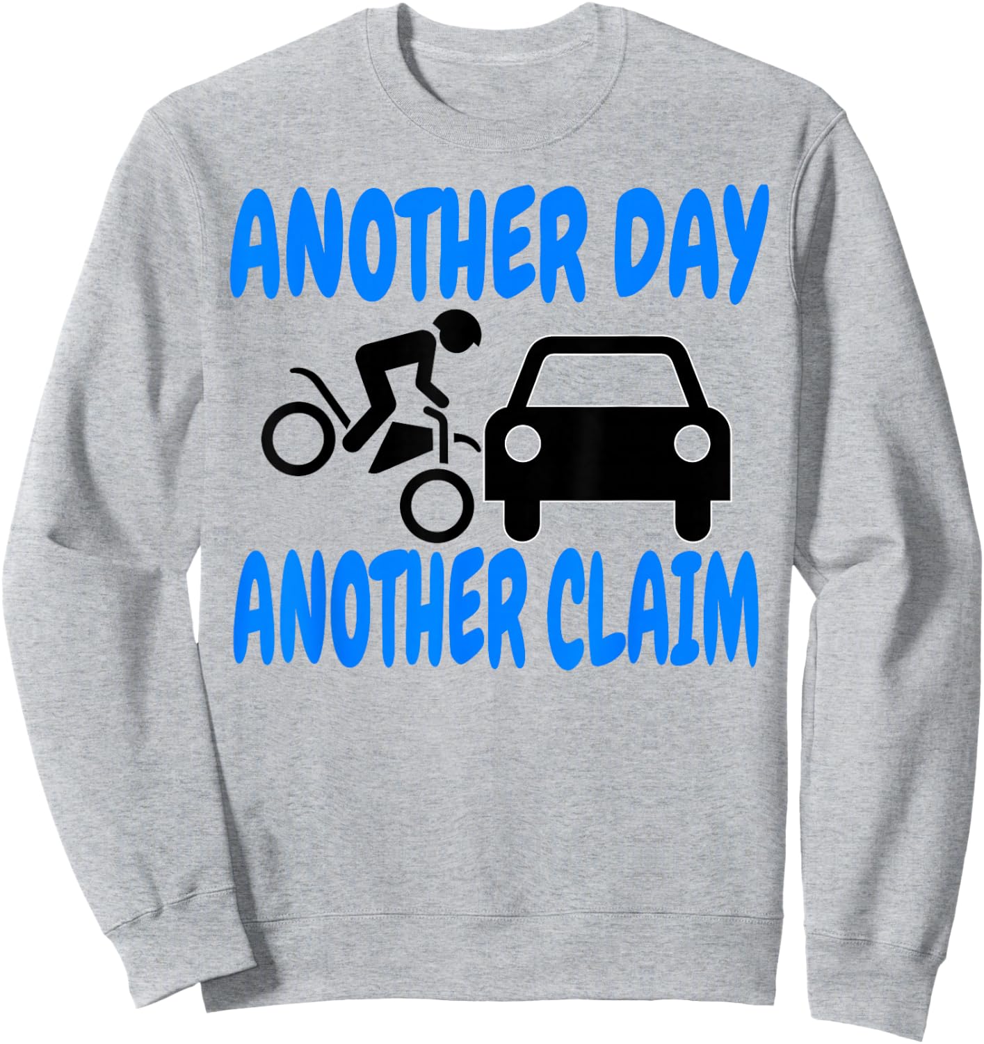 Another Day Another Claim Insurance Claims Adjuster Sweatshirt - Sweatshirt | Ash