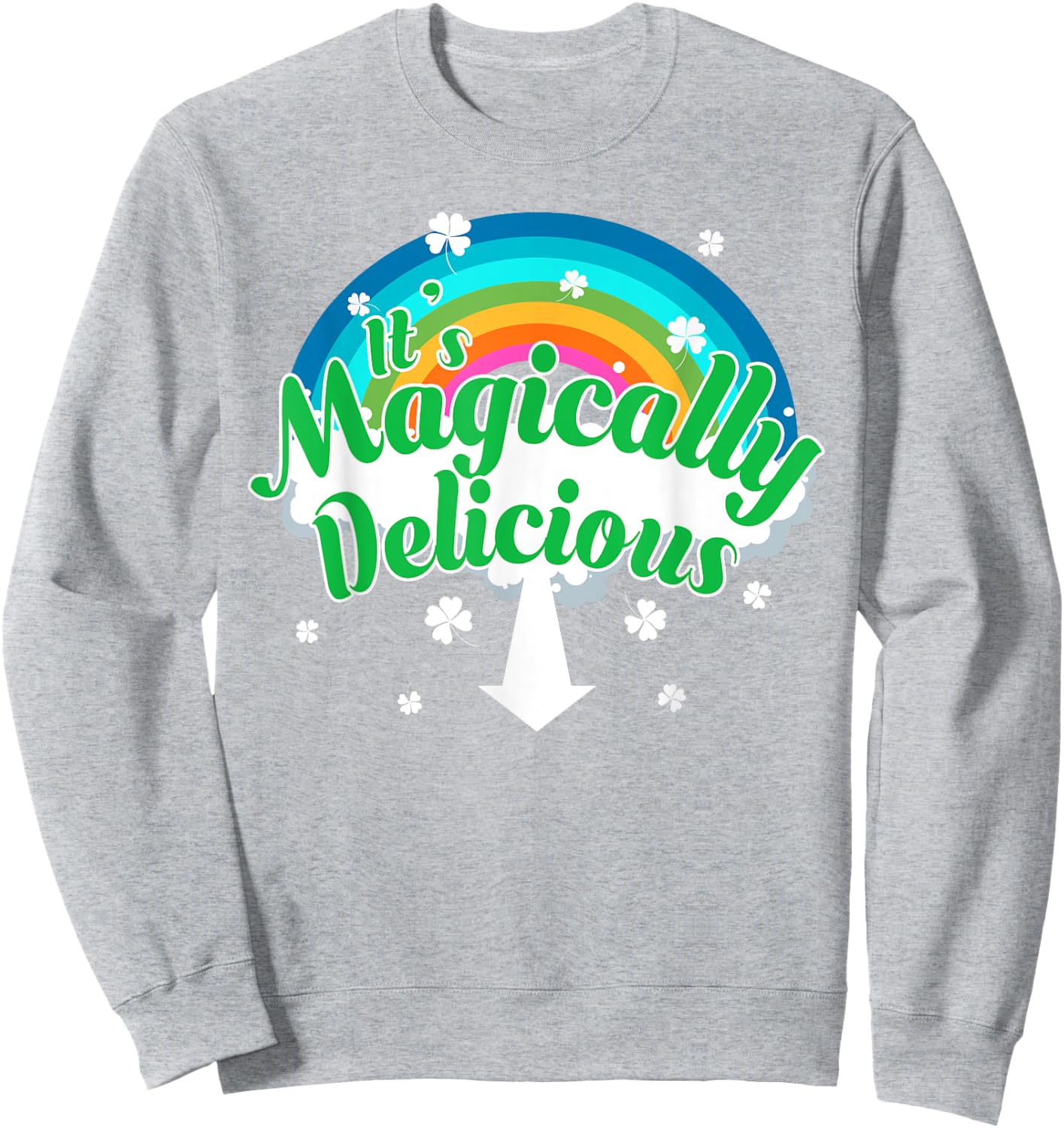 It's Magically Delicious Funny St. Patrick's Day Sweatshirt - Sweatshirt | Ash