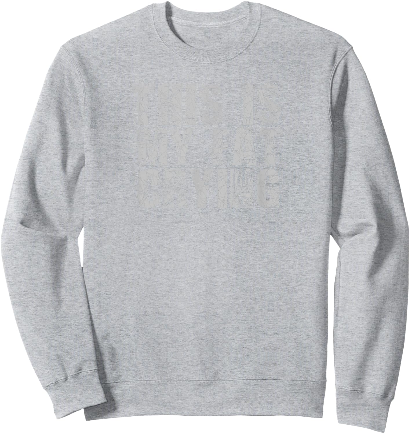 This is my fat crying - funny sarcastic motivational shirt Sweatshirt - Sweatshirt | Ash