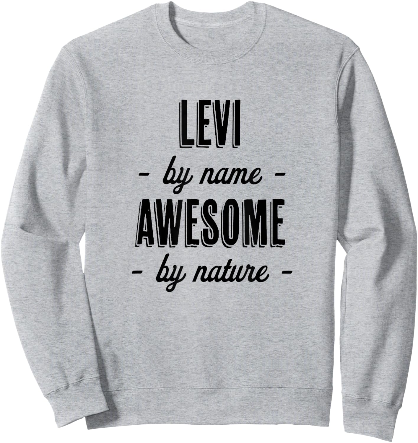 LEVI by Name - Awesome by Nature | Gift Adults Boys Youth Sweatshirt - Sweatshirt | Ash
