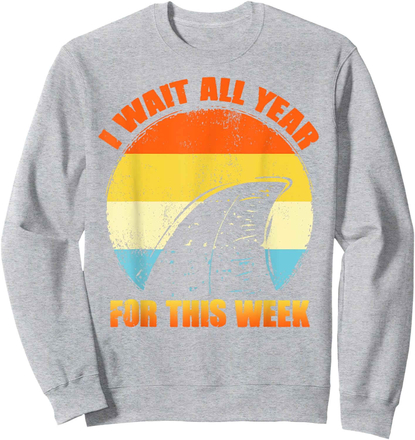 I Wait All Year For This Week Shirts Funny Shark Sweatshirt - Sweatshirt | Ash