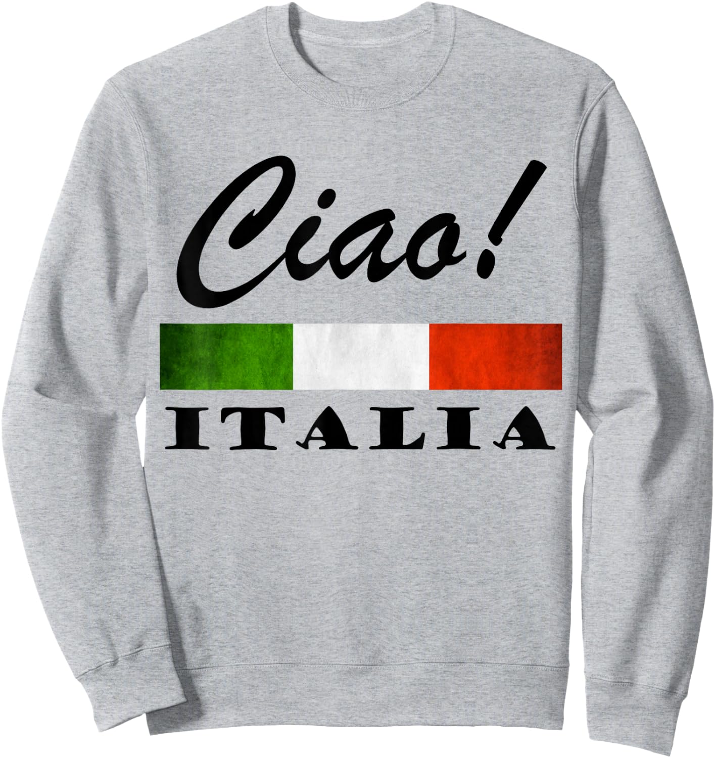 Ciao Italia Tricolore Green White and Red Italian Flag Italy Sweatshirt - Sweatshirt | Ash