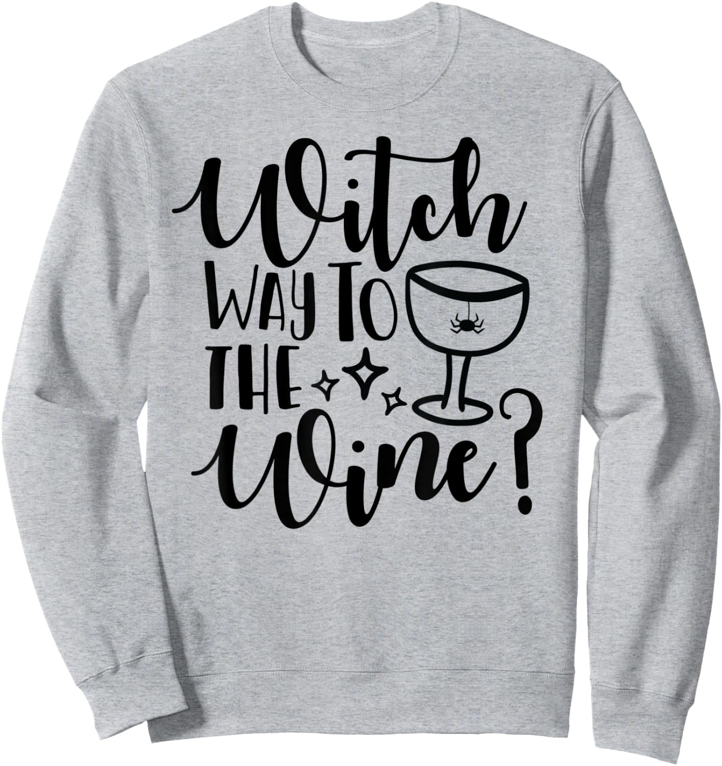 Witch Way to the Wine? Funny Teacher Mom Pun Women Sweatshirt - Sweatshirt | Ash