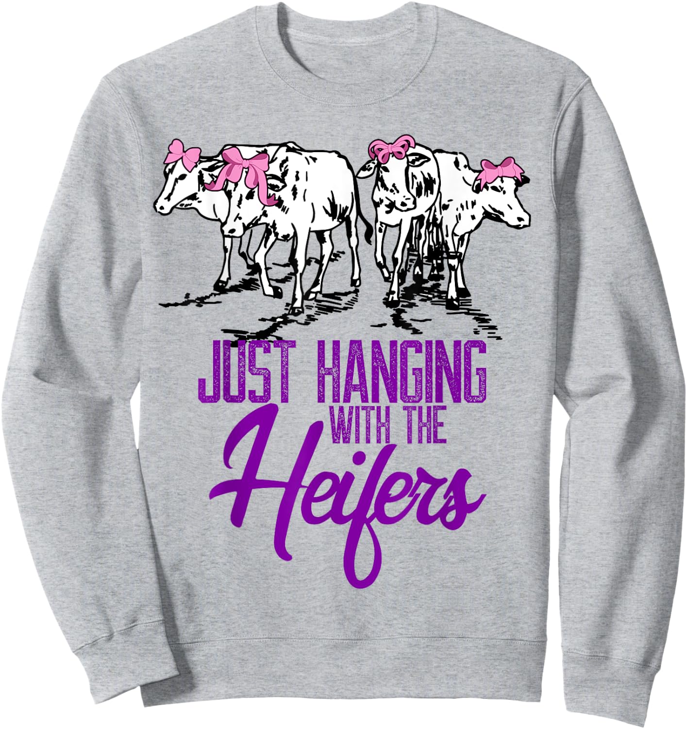 Funny Just Hanging With My Heifers Cattle Farmer Sweatshirt - Sweatshirt | Ash