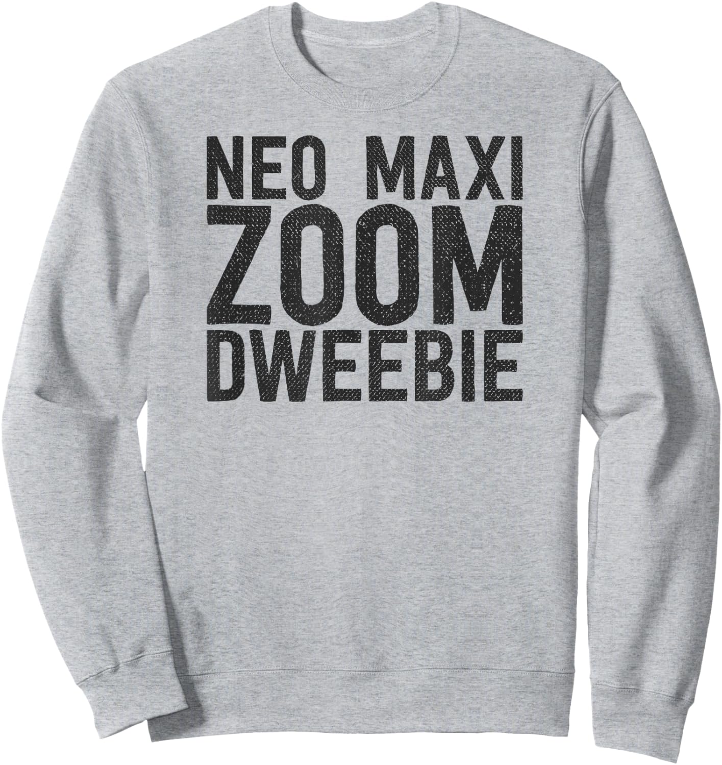 "Neo Maxi Zoom Dweebie" Retro 80's Distressed Sweatshirt - Sweatshirt | Ash