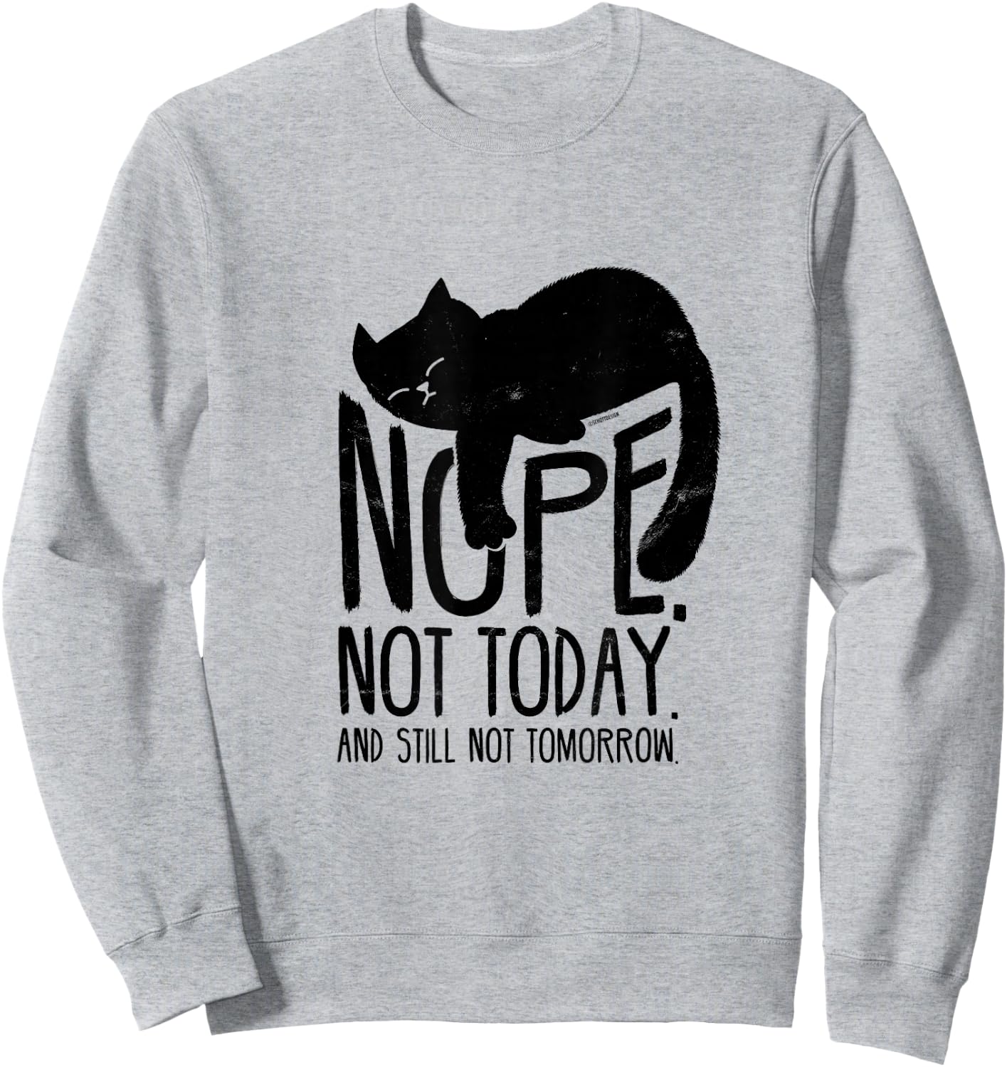 Cat Motive Funny Fun Retro Nope Not Today Sweatshirt - Sweatshirt | Ash