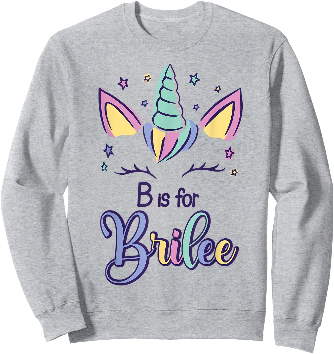 First Name Brilee Personalized B Is For Brilee Sweatshirt - Sweatshirt | Ash
