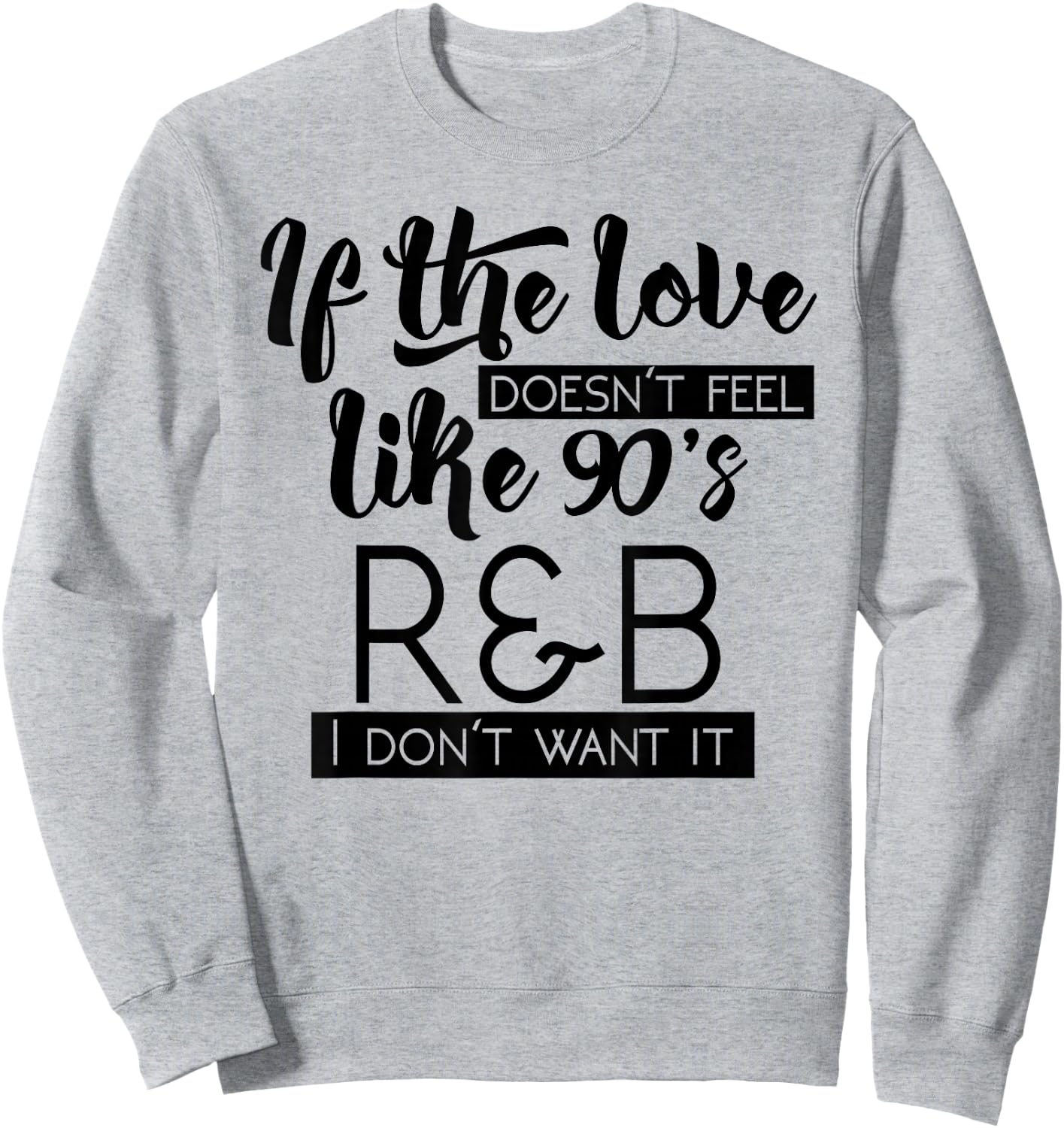 Funny & Cute Love 90s R&B Music Lover & Gift G002008 Sweatshirt - Sweatshirt | Ash