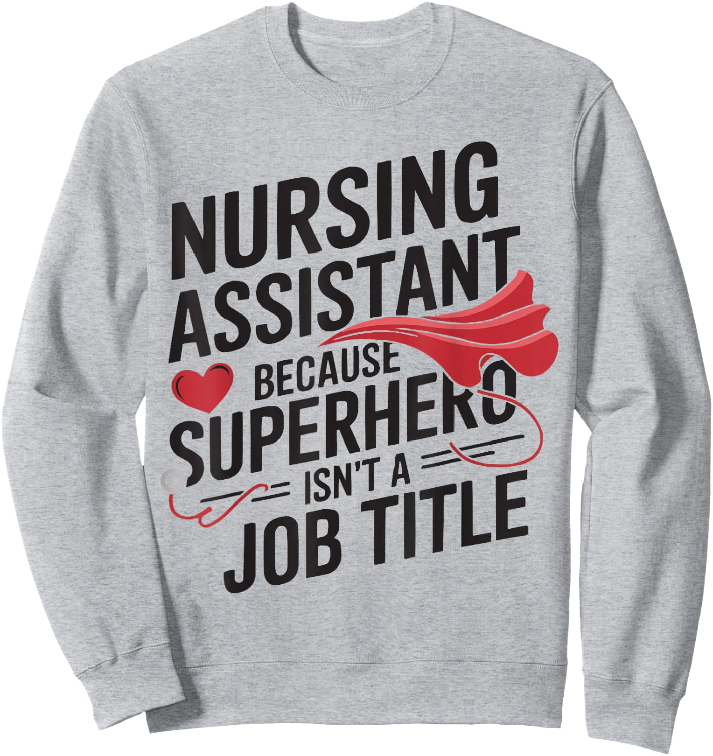 CNA Certified Nursing Assistant Medical Hospital Sweatshirt - Sweatshirt | Ash