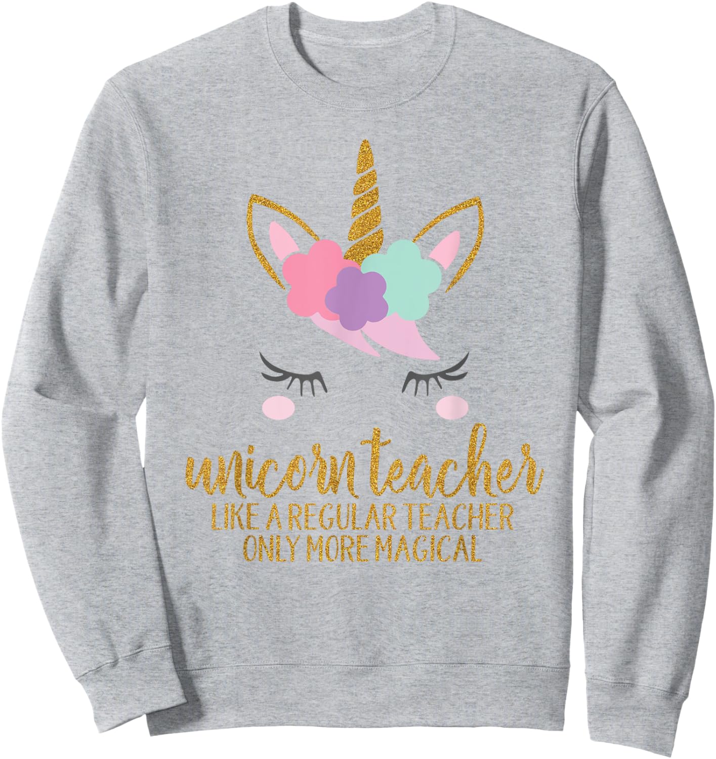 Unicorn Teacher Shirt , School Teacher Gift Sweatshirt - Sweatshirt | Ash