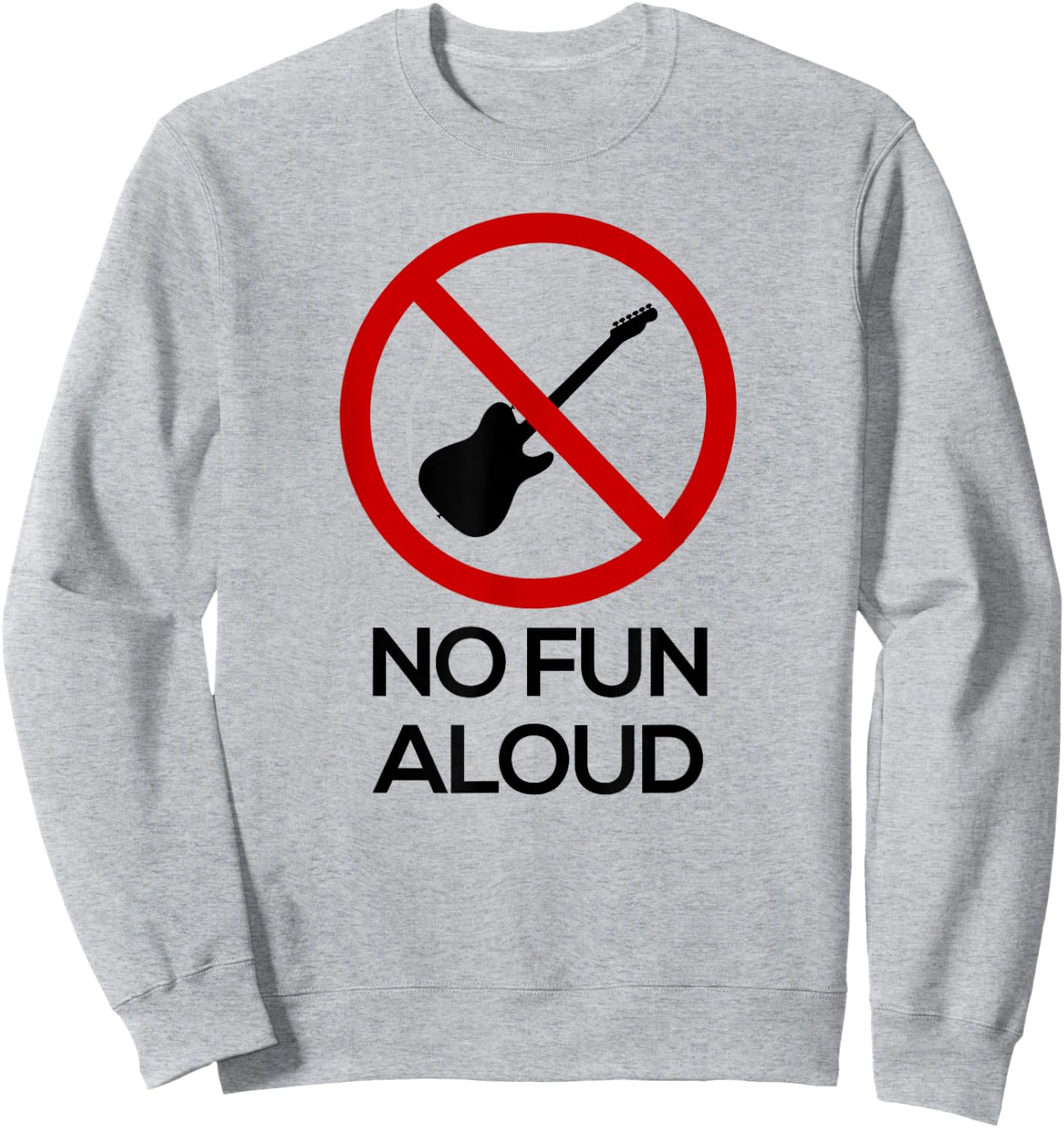 No Fun Aloud T Shirt Sweatshirt - Sweatshirt | Ash