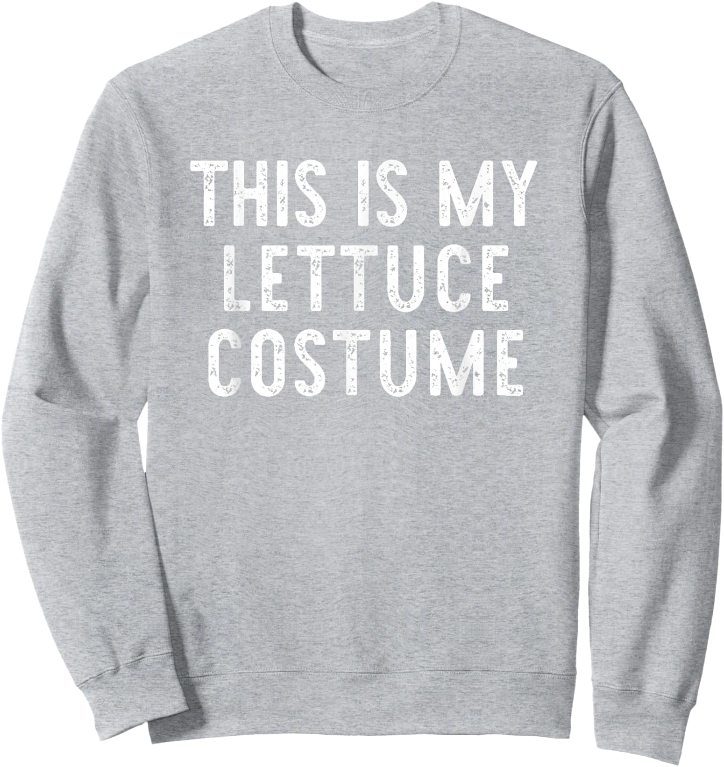 This is My Lettuce Costume Halloween Funny Simple Kids Adult Sweatshirt - Sweatshirt | Ash