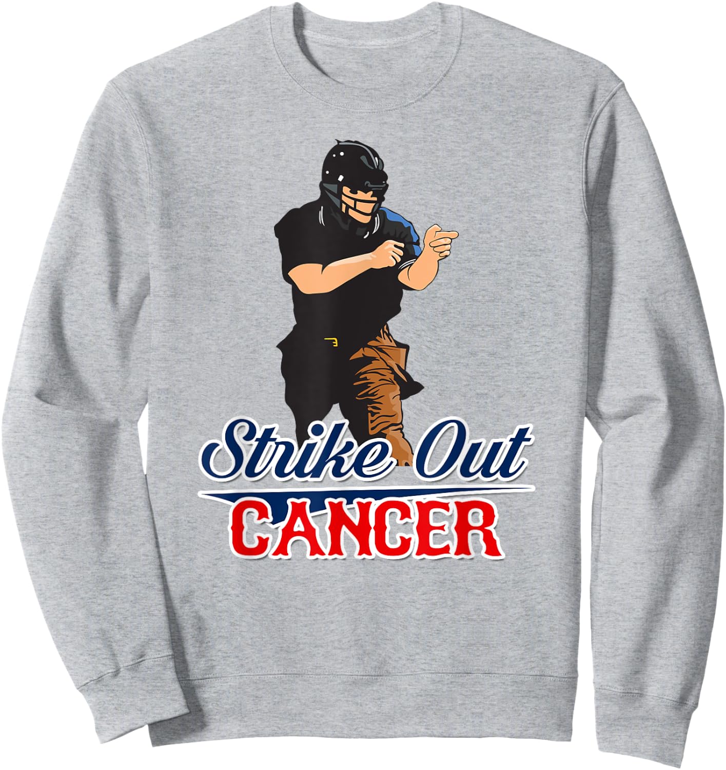 StriKe Out Cancer Trendy Baseball Umpire Support Sweatshirt - Sweatshirt | Ash