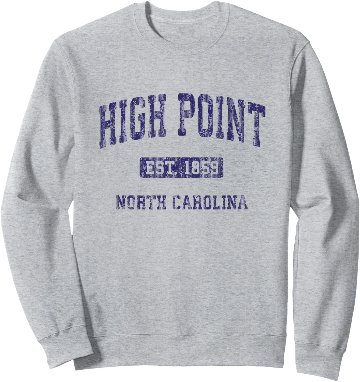High Point North Carolina NC Vintage Athletic Sports Design Sweatshirt - Sweatshirt | Ash