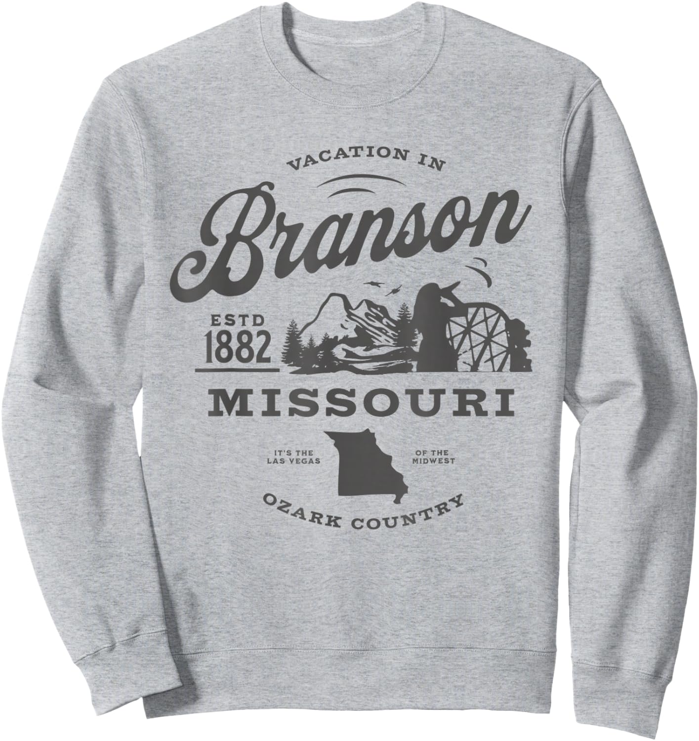 Vacation in Branson, Missouri Estd 1882 Vegas of the Midwest Sweatshirt - Sweatshirt | Ash