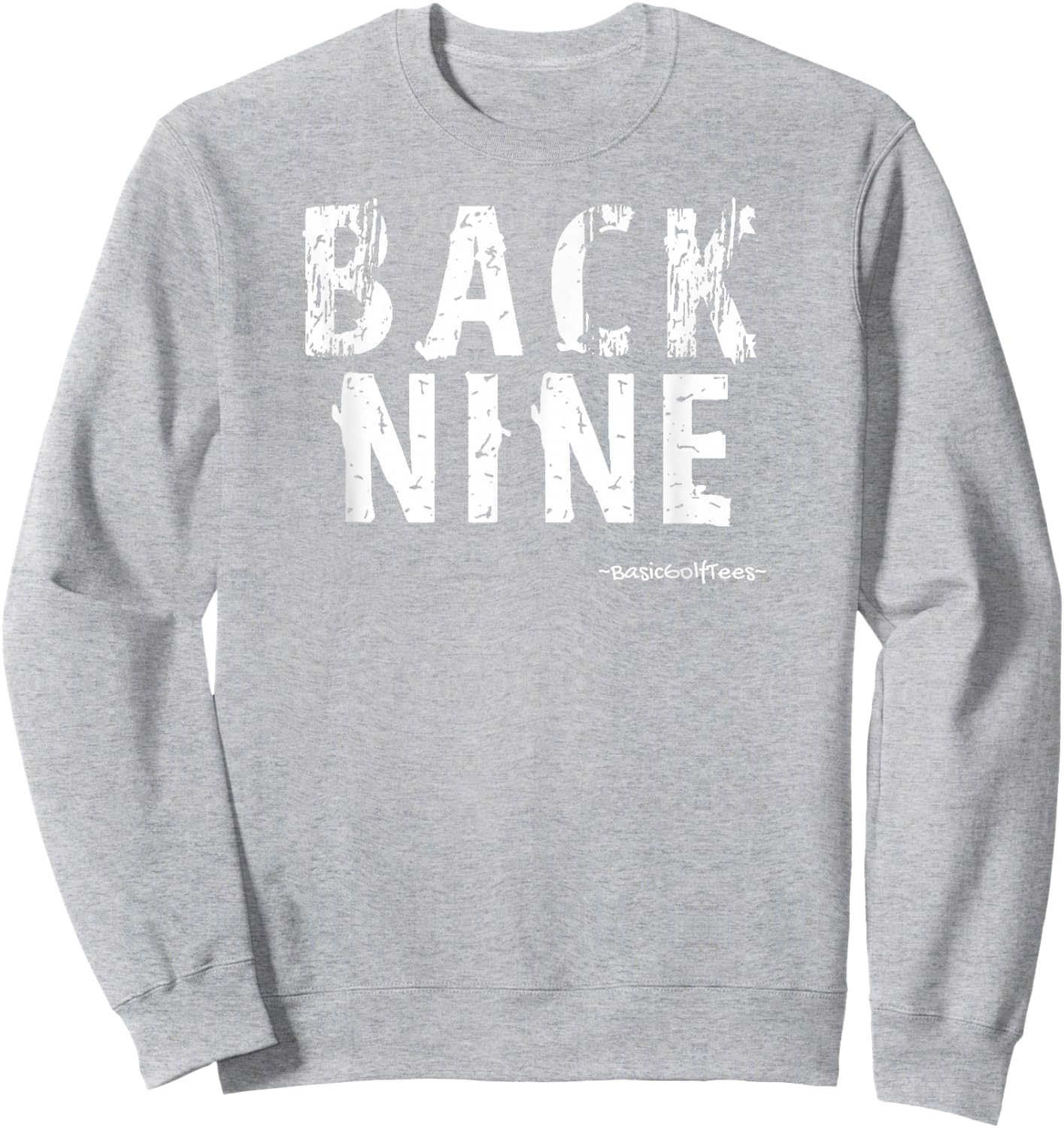 BACK NINE - Basic Funny Golf Shirt Gift Sweatshirt - Sweatshirt | Ash